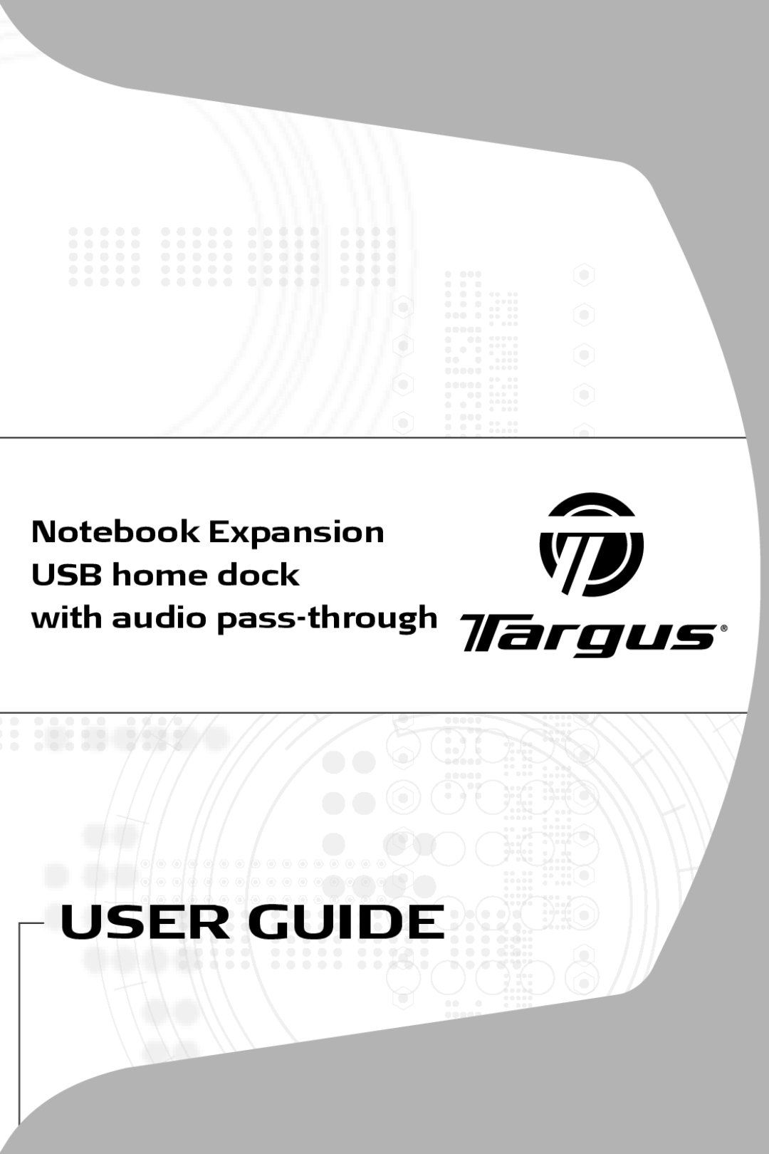 Targus Notebook Expansion USB home dock with audio pass-through USER GUIDE manual User Guide, With audio pass-through 