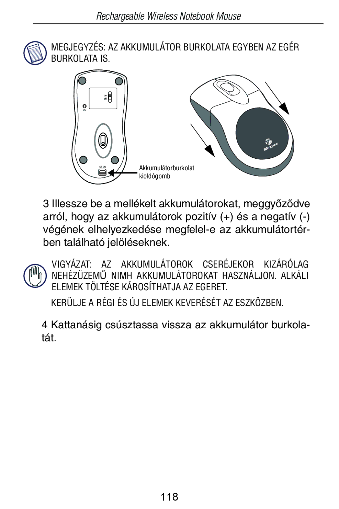 Targus Rechargeable Wireless Notebook Mouse manual Kattanásig csúsztassa vissza az akkumulátor burkola- tát 118 