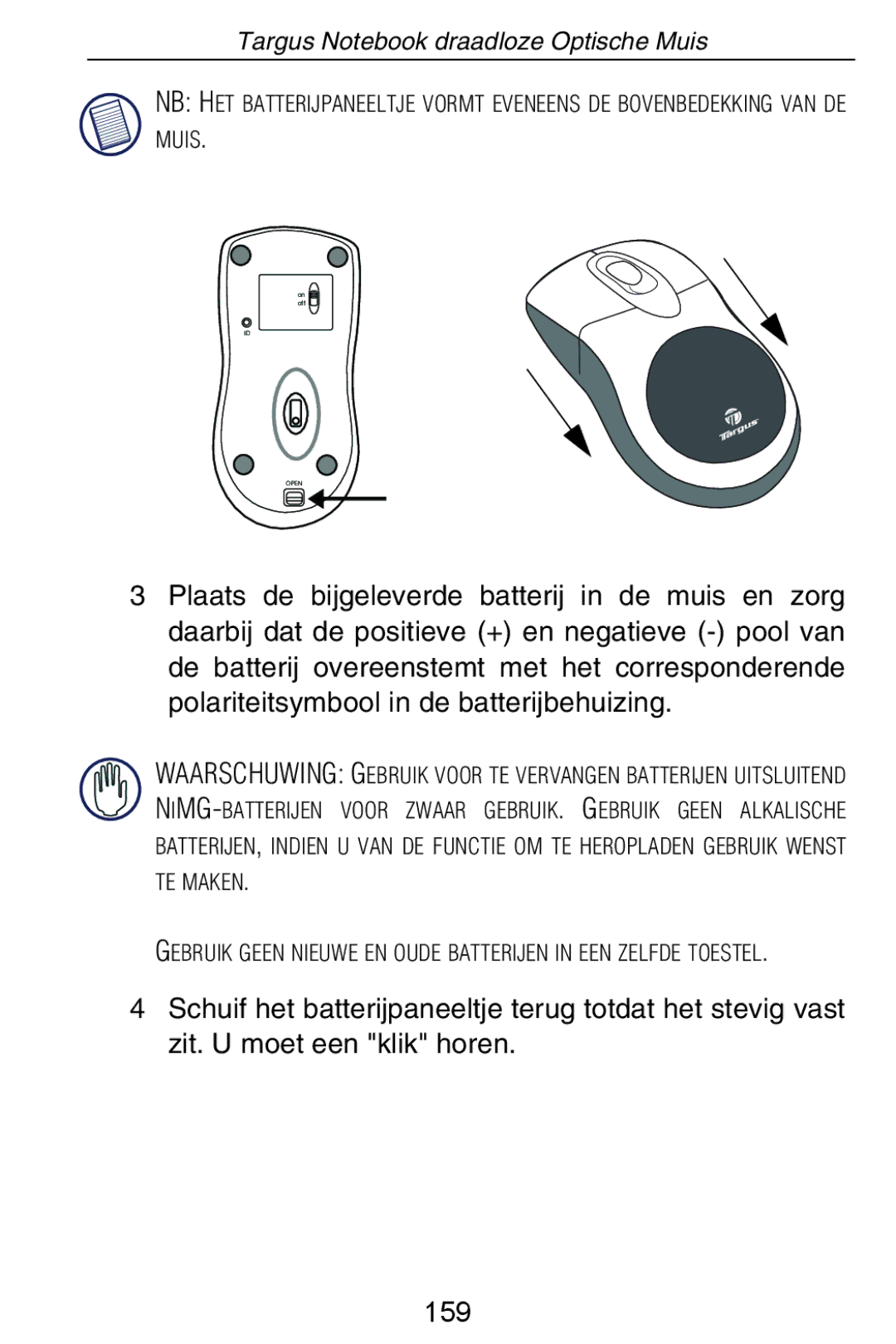 Targus Rechargeable Wireless Notebook Mouse manual Gebruik Geen Nieuwe EN Oude Batterijen in EEN Zelfde Toestel 