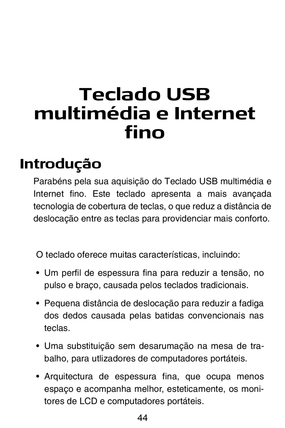 Targus slim internet multimedia USB keyboard specifications Teclado USB Multimédia e Internet Fino, Introdução 