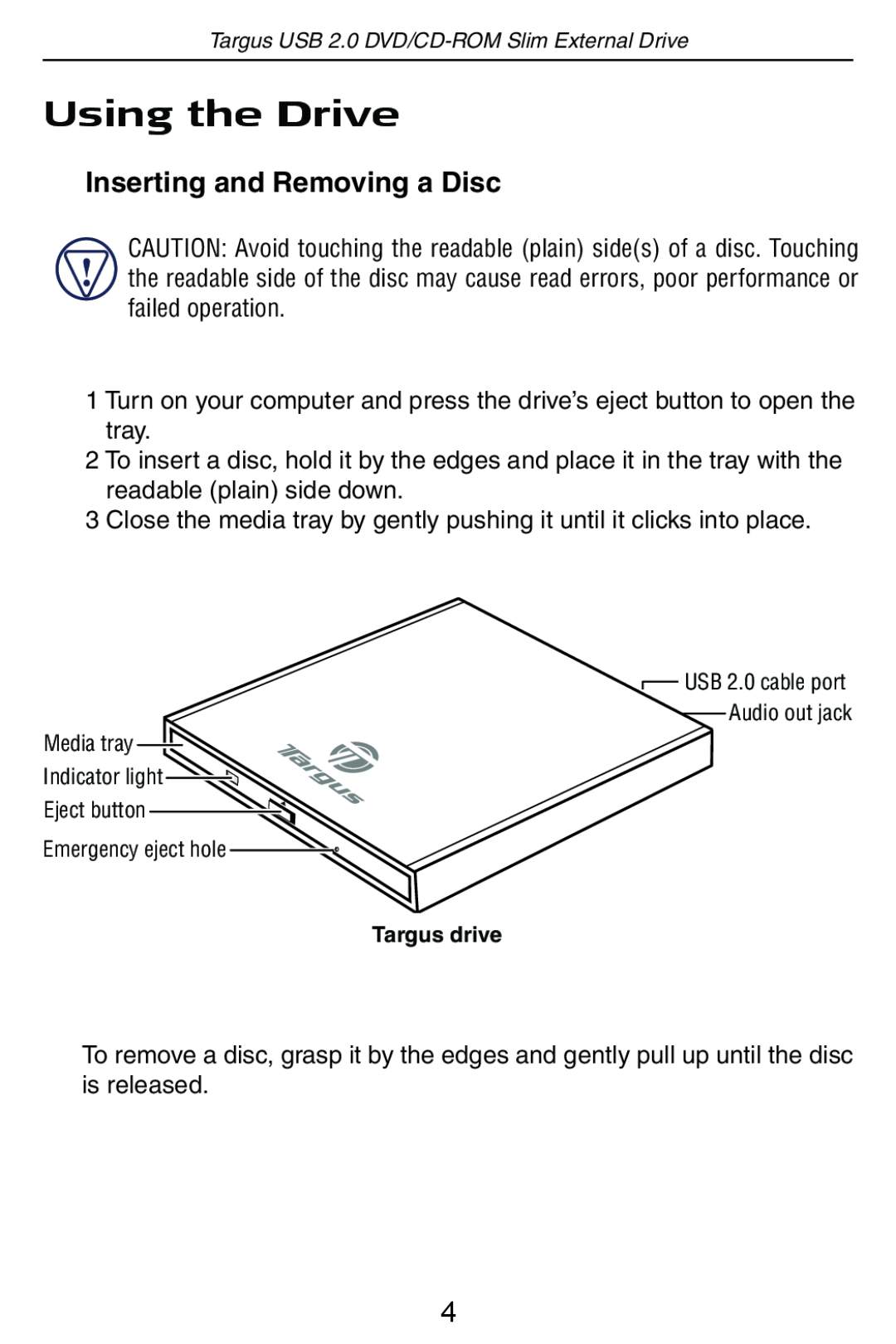 Targus USB 2.0 DVD/CD-ROM Slim External Drive specifications Using the Drive, Inserting and Removing a Disc 
