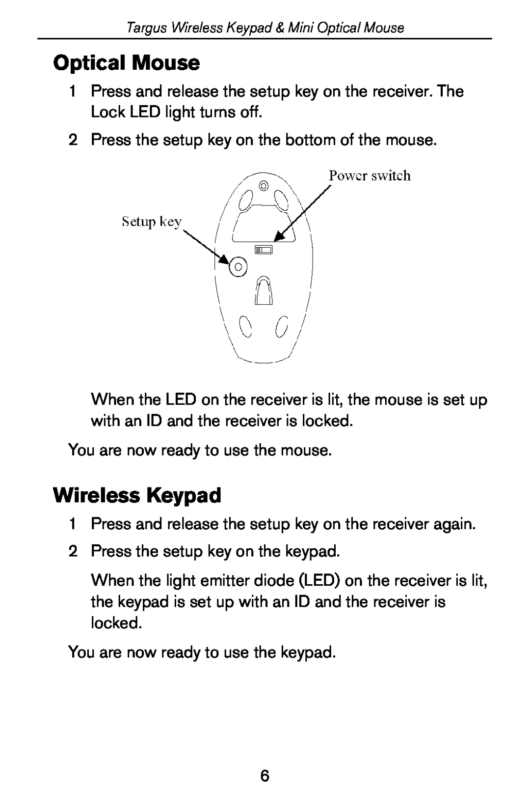 Targus Wireless Keypad & Mini Optical Mouse specifications Press the setup key on the bottom of the mouse 