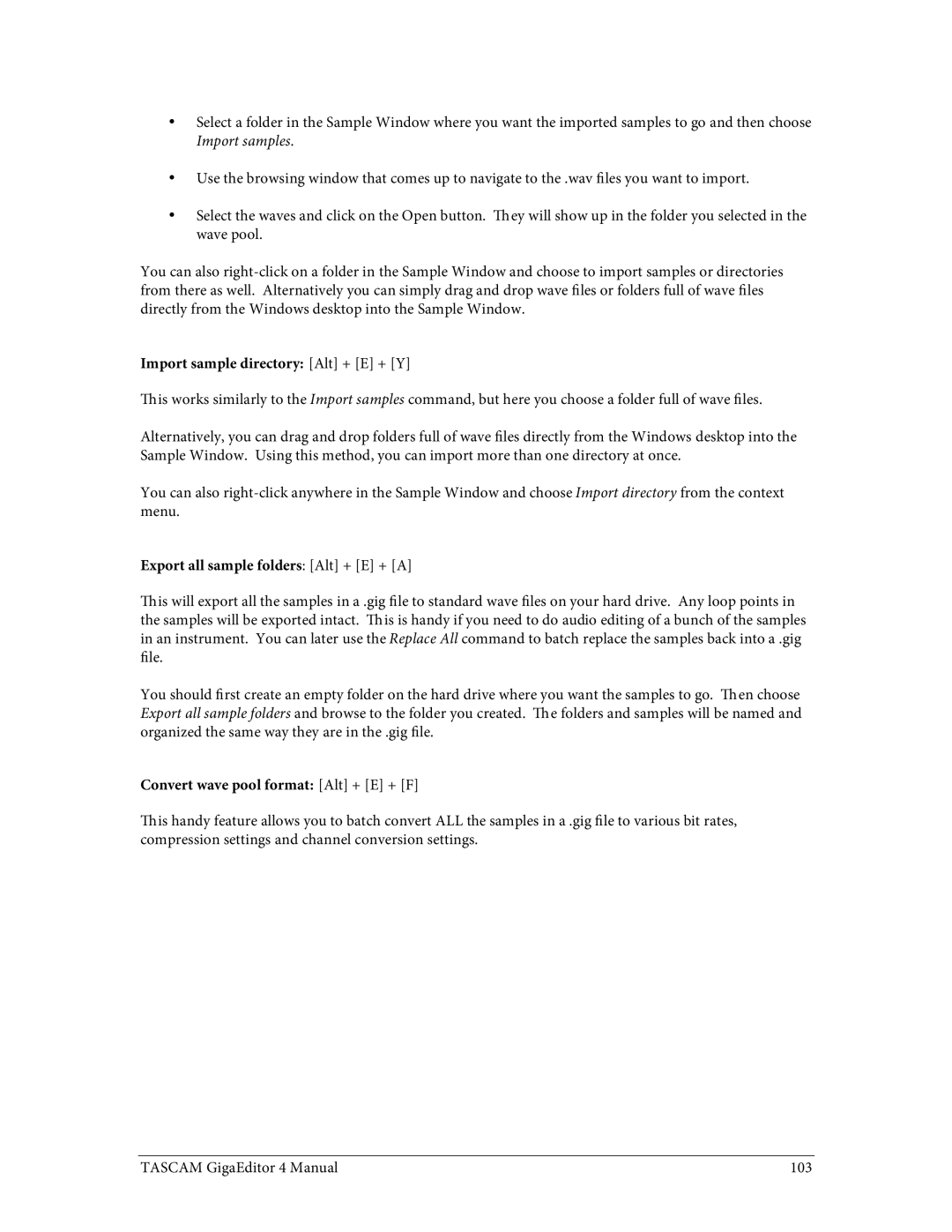 Tascam 4 Import sample directory Alt + E + Y, Export all sample folders Alt + E + a, Convert wave pool format Alt + E + F 