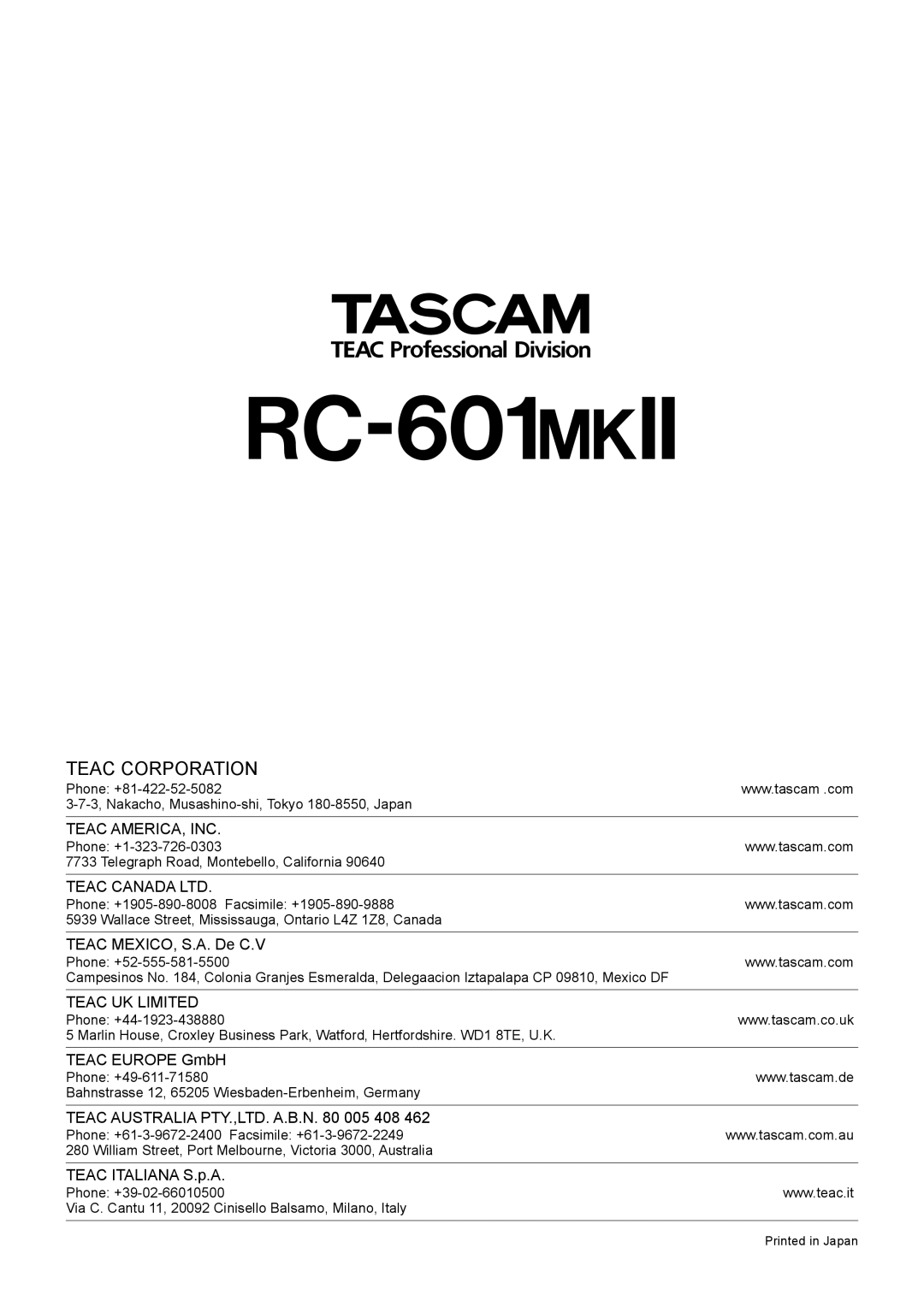 Tascam RC-601mkII Teac America, Inc, TEAC MEXICO, S.A. De C.V, Teac Uk Limited, TEAC EUROPE GmbH, TEAC ITALIANA S.p.A 