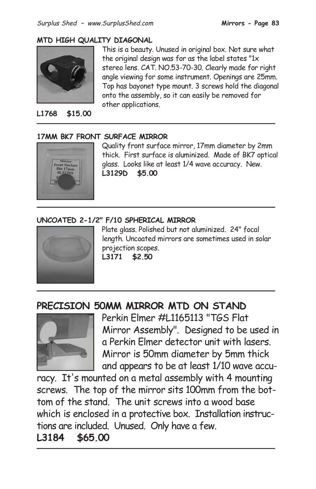 Tasco 1575 L3184 $65.00, MTD High Quality Diagonal, 17MM BK7 Front Surface Mirror, Uncoated 2-1/2 F/10 Spherical Mirror 