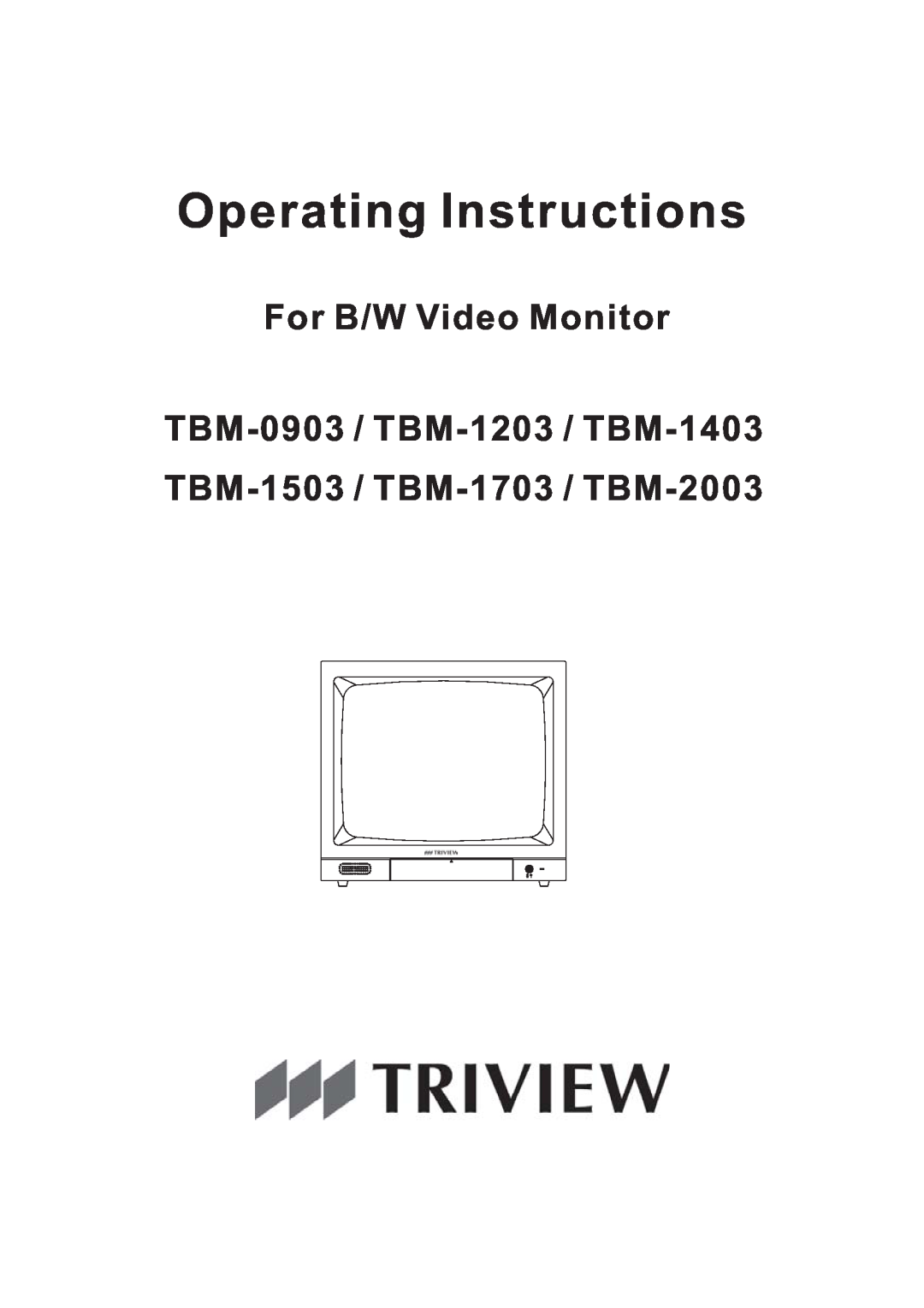Tatung TBM-2003, TBM-1403, TBM-1503, TBM-0903, TBM-1203, TBM-1703 manual Operating Instructions, For B/W Video Monitor 