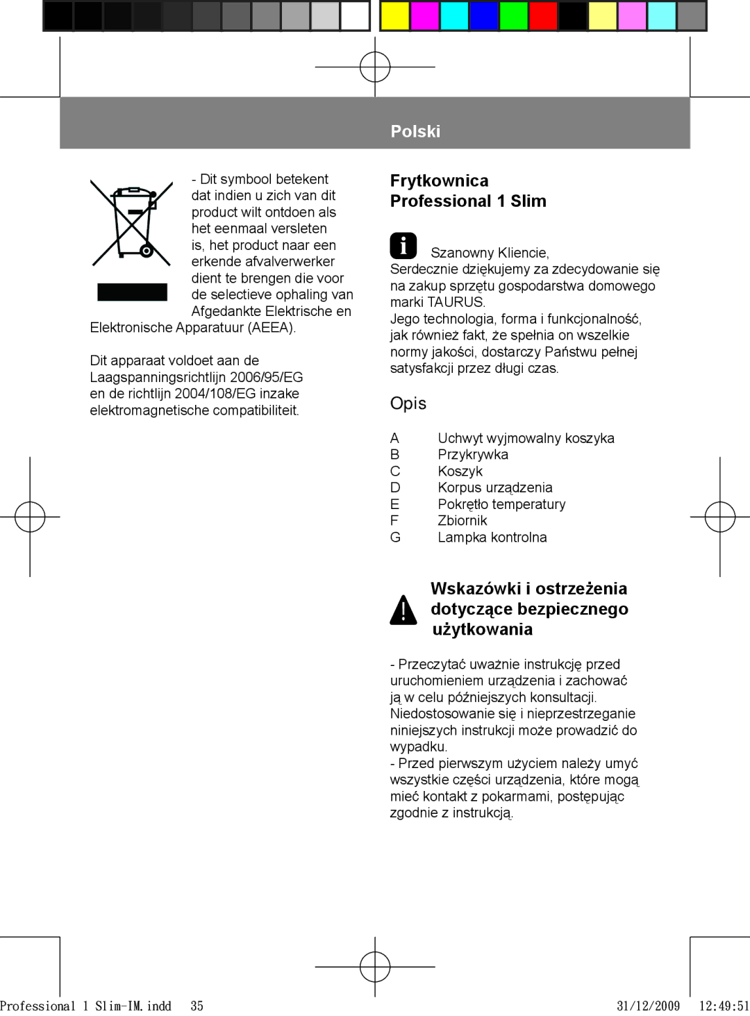 Taurus Group Polski, Frytkownica Professional 1 Slim, Opis, Wskazówki i ostrzeżenia dotyczące bezpiecznego użytkowania 