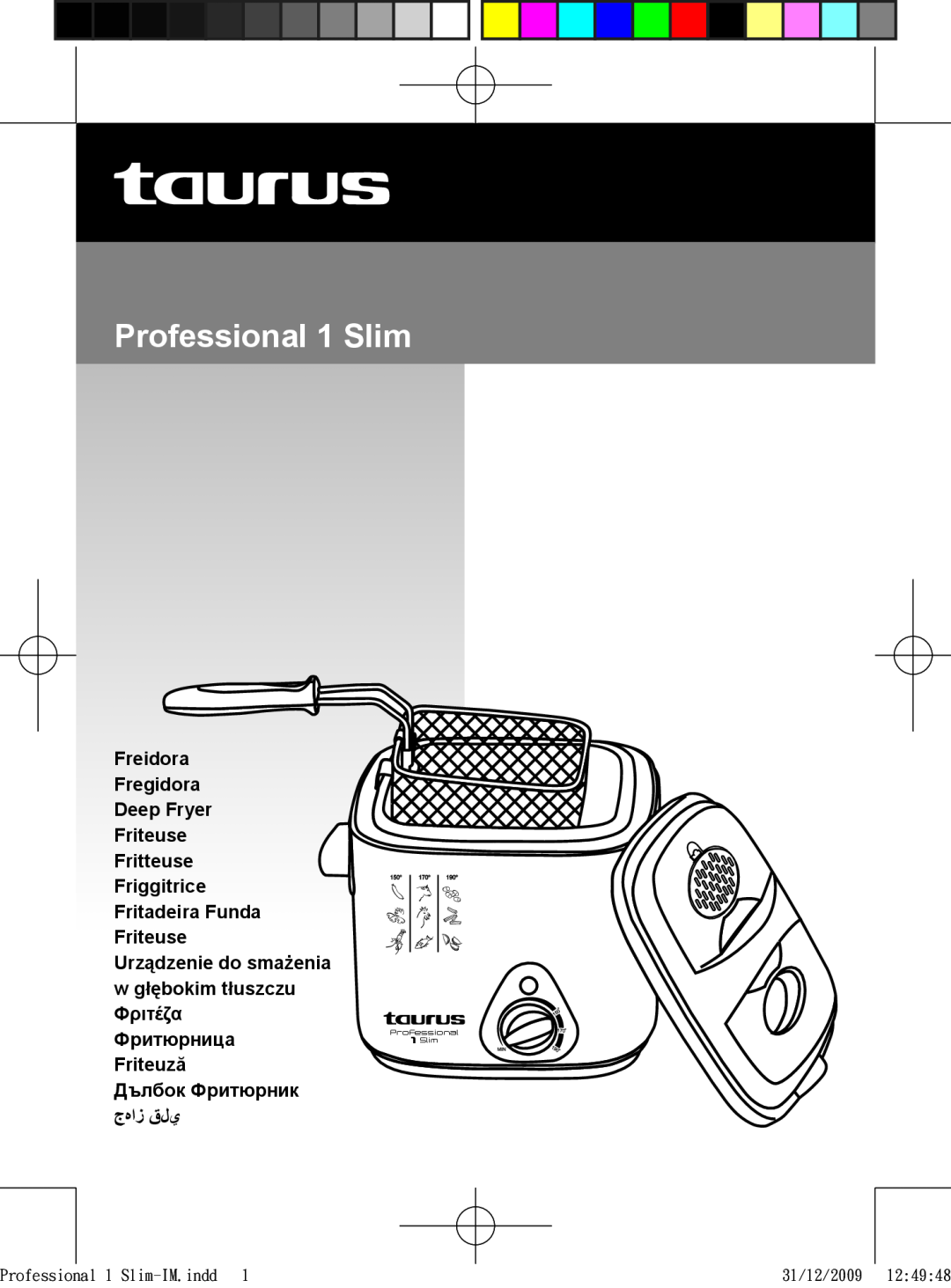Taurus Group manual Professional 1 Slim, Freidora Fregidora Deep Fryer Friteuse Fritteuse Friggitrice, 31/12/2009 