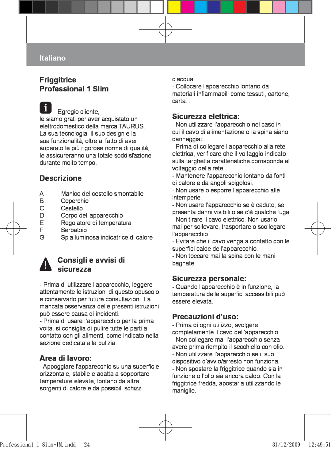 Taurus Group Italiano, Friggitrice Professional 1 Slim, Descrizione, Consigli e avvisi di sicurezza, Area di lavoro 