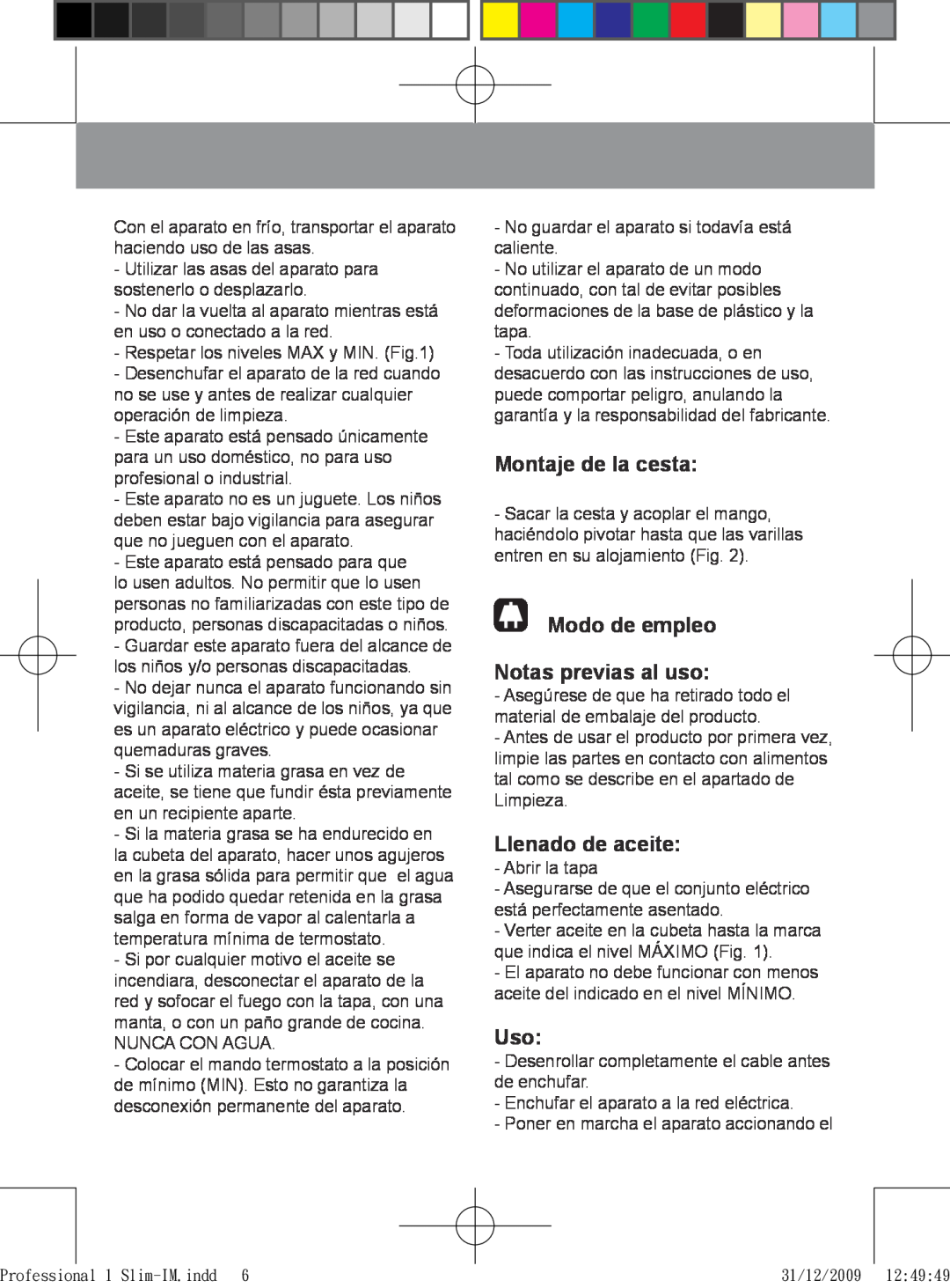 Taurus Group 1 Slim manual Montaje de la cesta, Modo de empleo Notas previas al uso, Llenado de aceite 