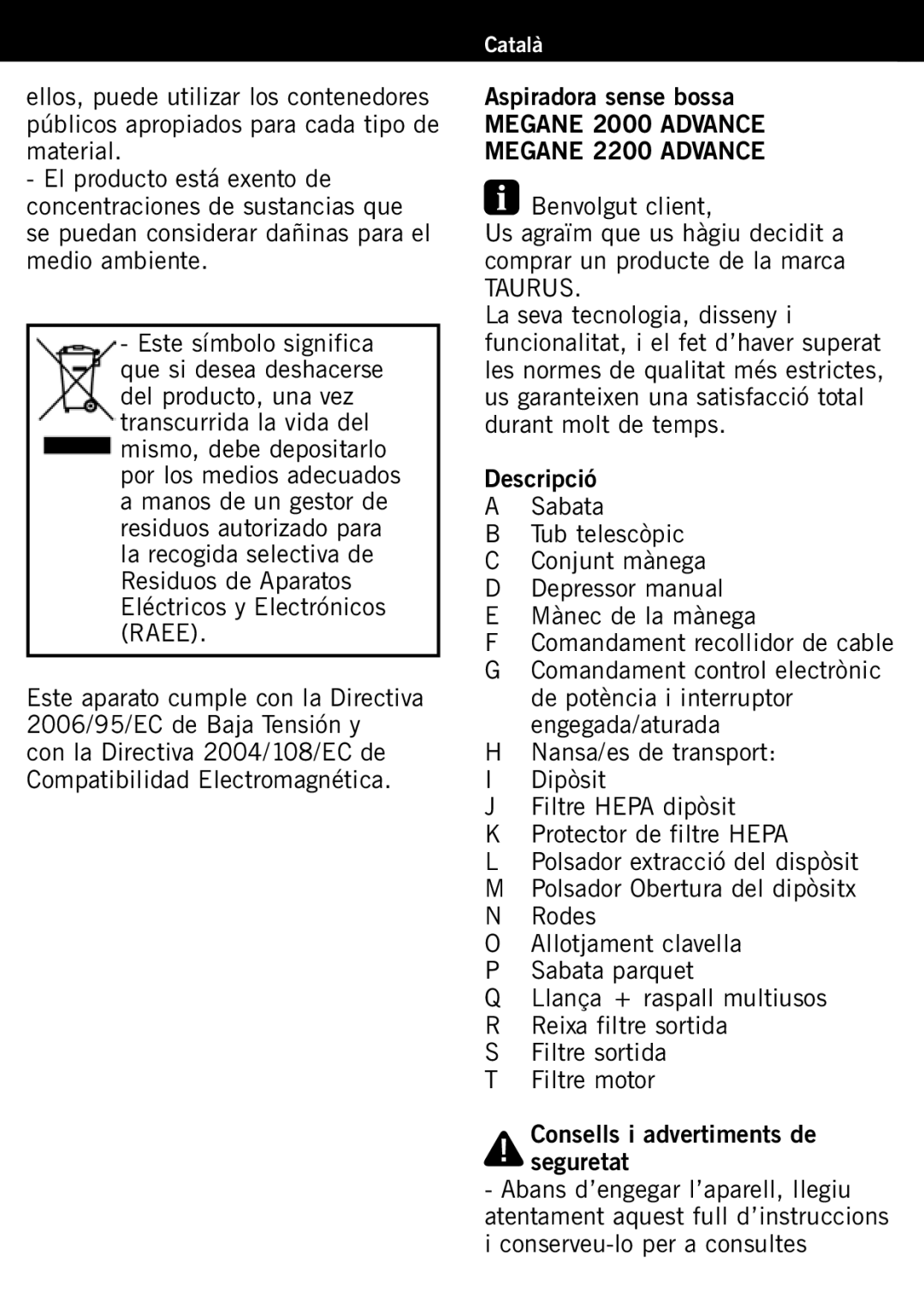 Taurus Group 2000, 2200 manual Aspiradora sense bossa, Benvolgut client 