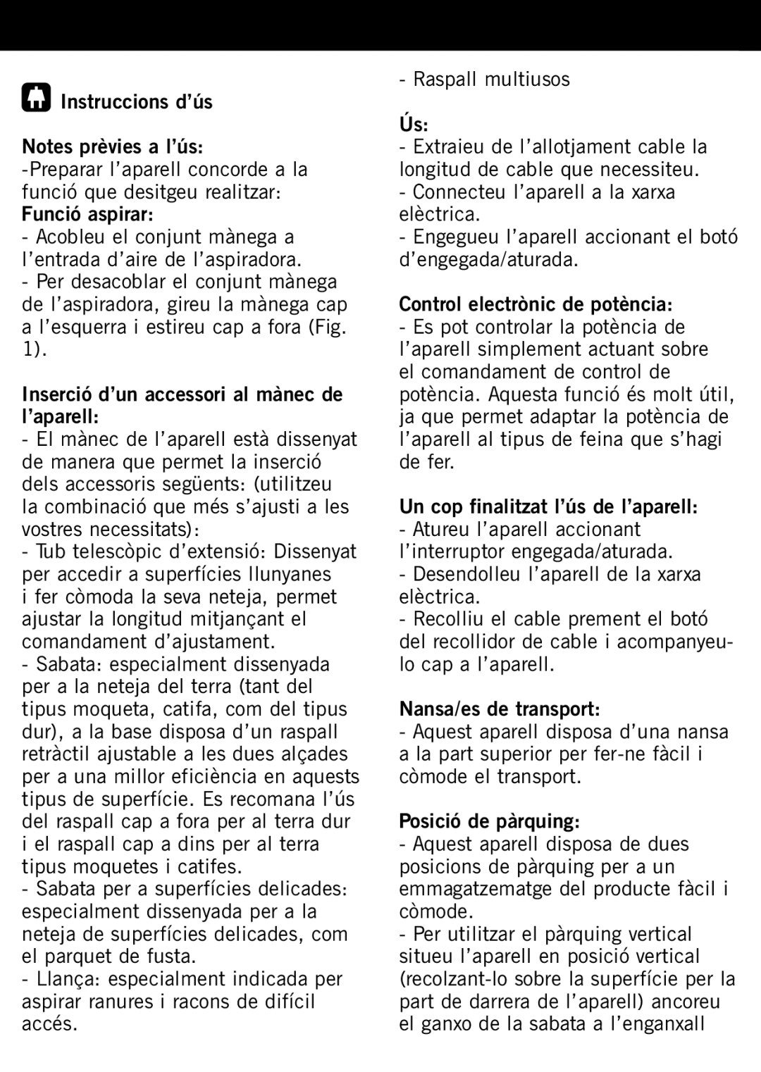 Taurus Group 2000, 2200 manual Atureu l’aparell accionant l’interruptor engegada/aturada 