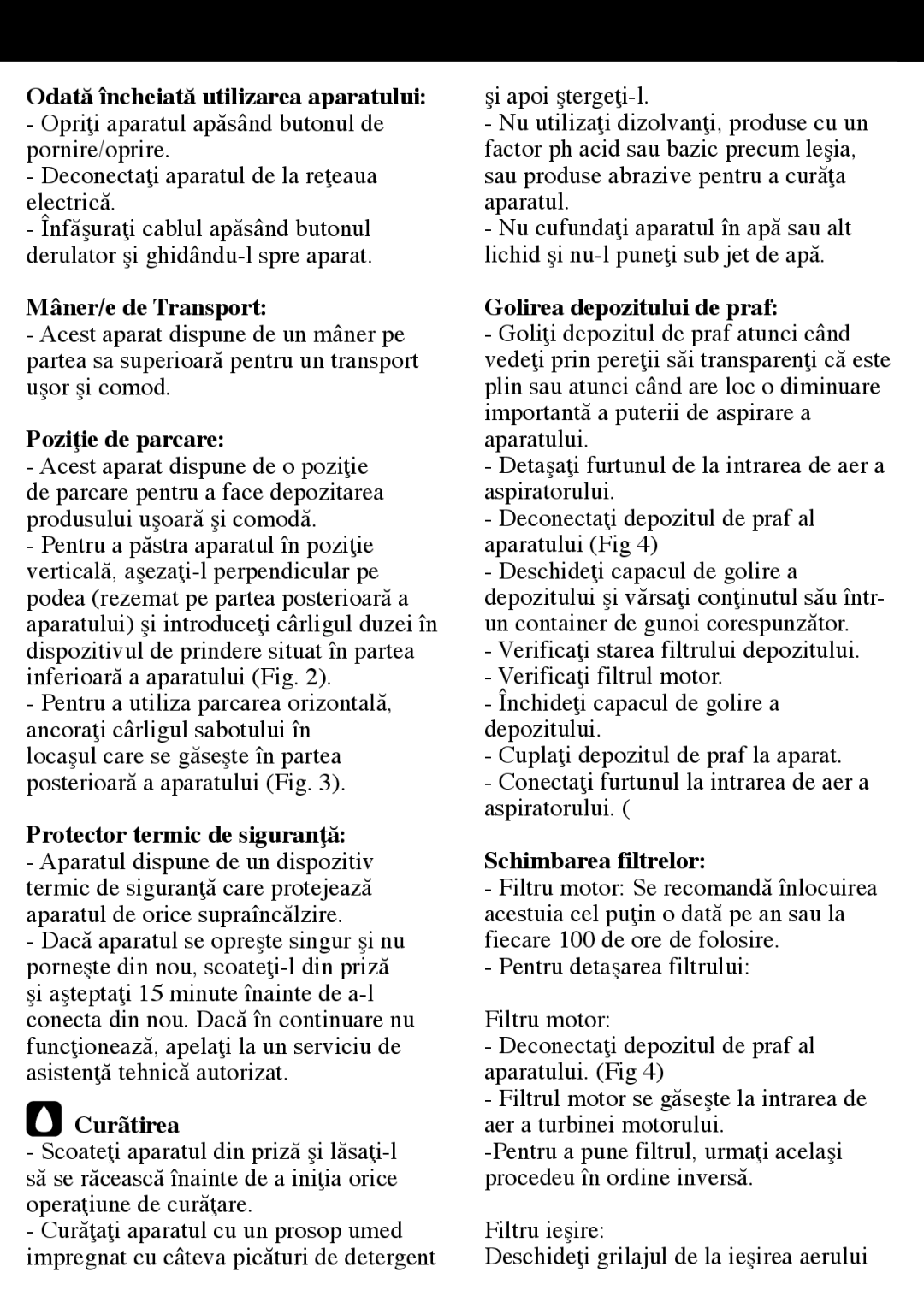 Taurus Group 2000 Mâner/e de Transport, Poziţie de parcare, Protector termic de siguranţă, Curãtirea, Schimbarea filtrelor 