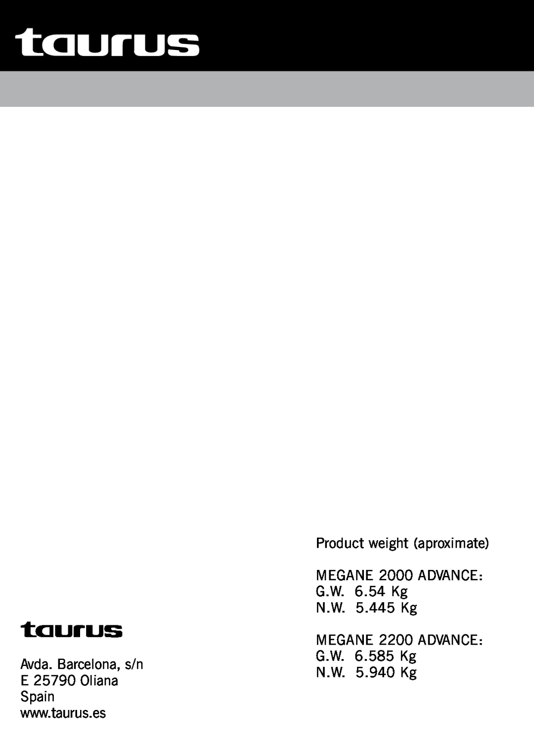 Taurus Group manual Product weight aproximate MEGANE 2000 ADVANCE, G.W. 6.54 Kg N.W. 5.445 Kg MEGANE 2200 ADVANCE 
