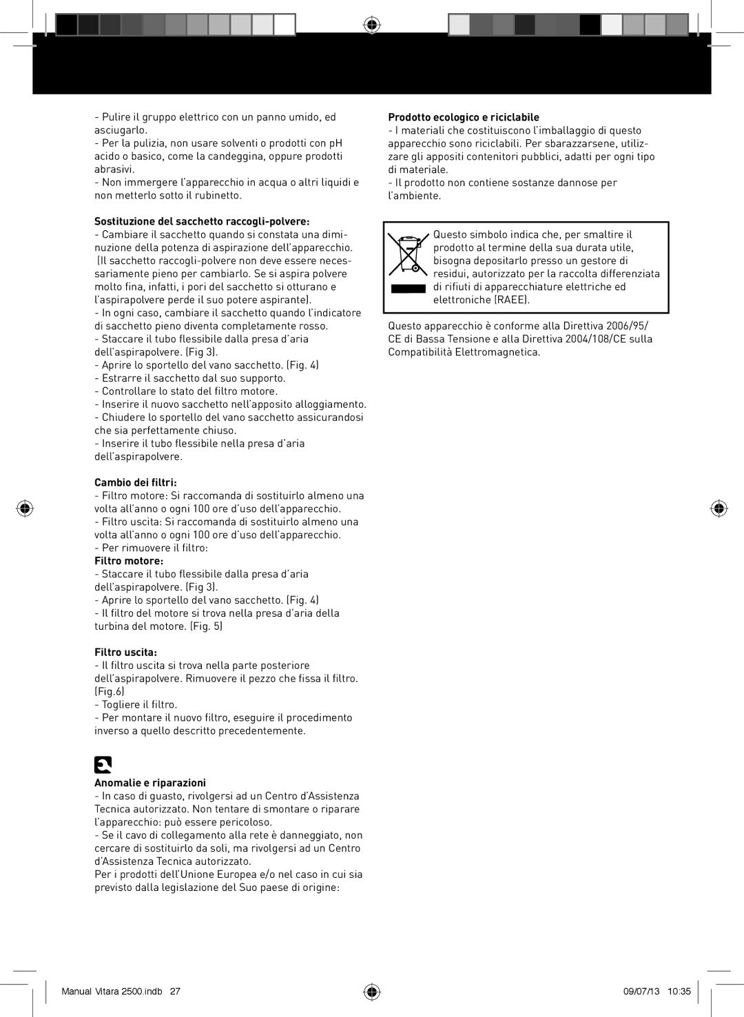 Taurus Group 2500 manual Sostituzione del sacchetto raccogli-polvere, Cambio dei filtri, Filtro motore, Filtro uscita 