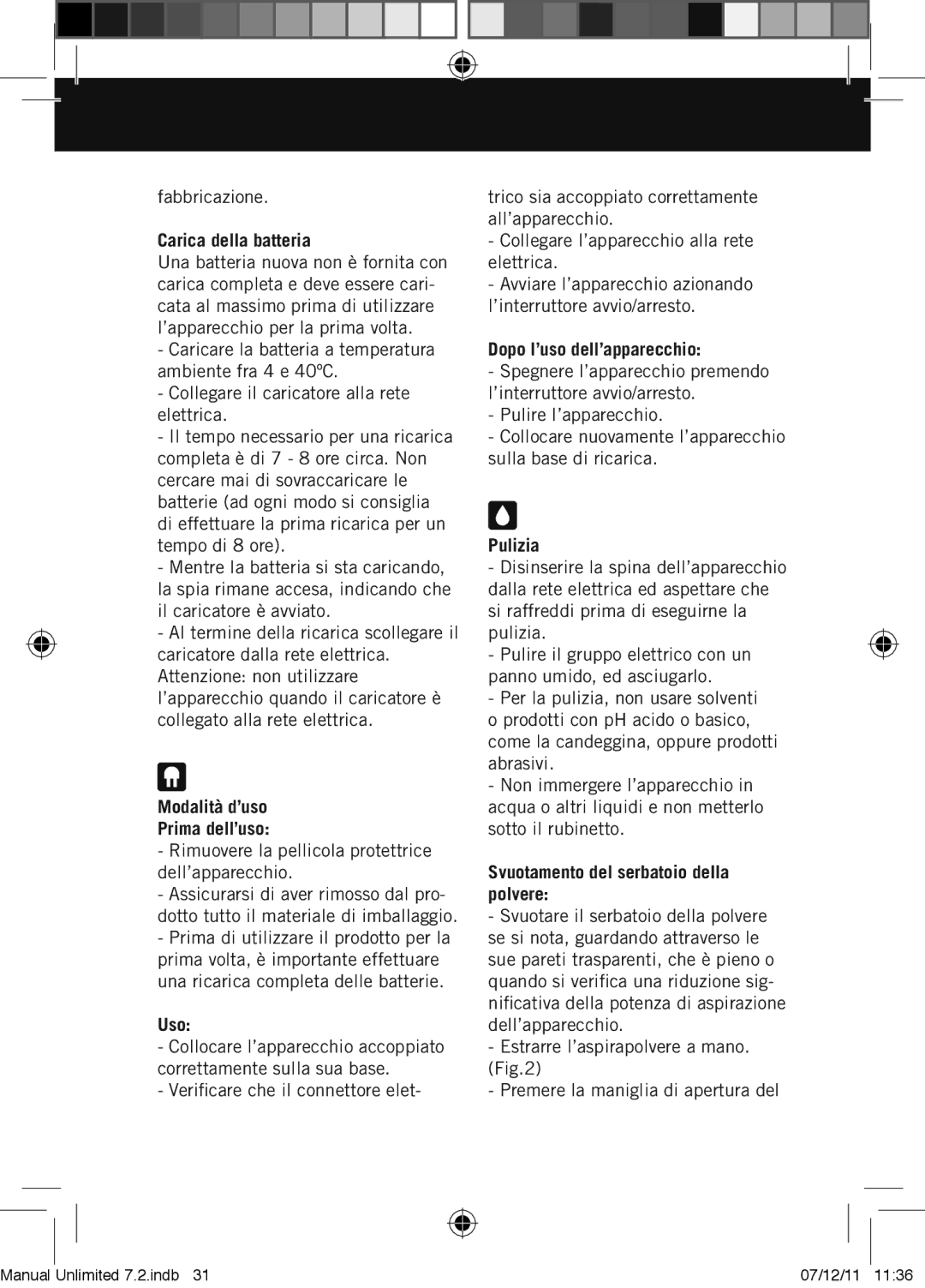 Taurus Group 7.2 manual Carica della batteria, Modalità d’uso Prima dell’uso, Dopo l’uso dell’apparecchio, Pulizia 