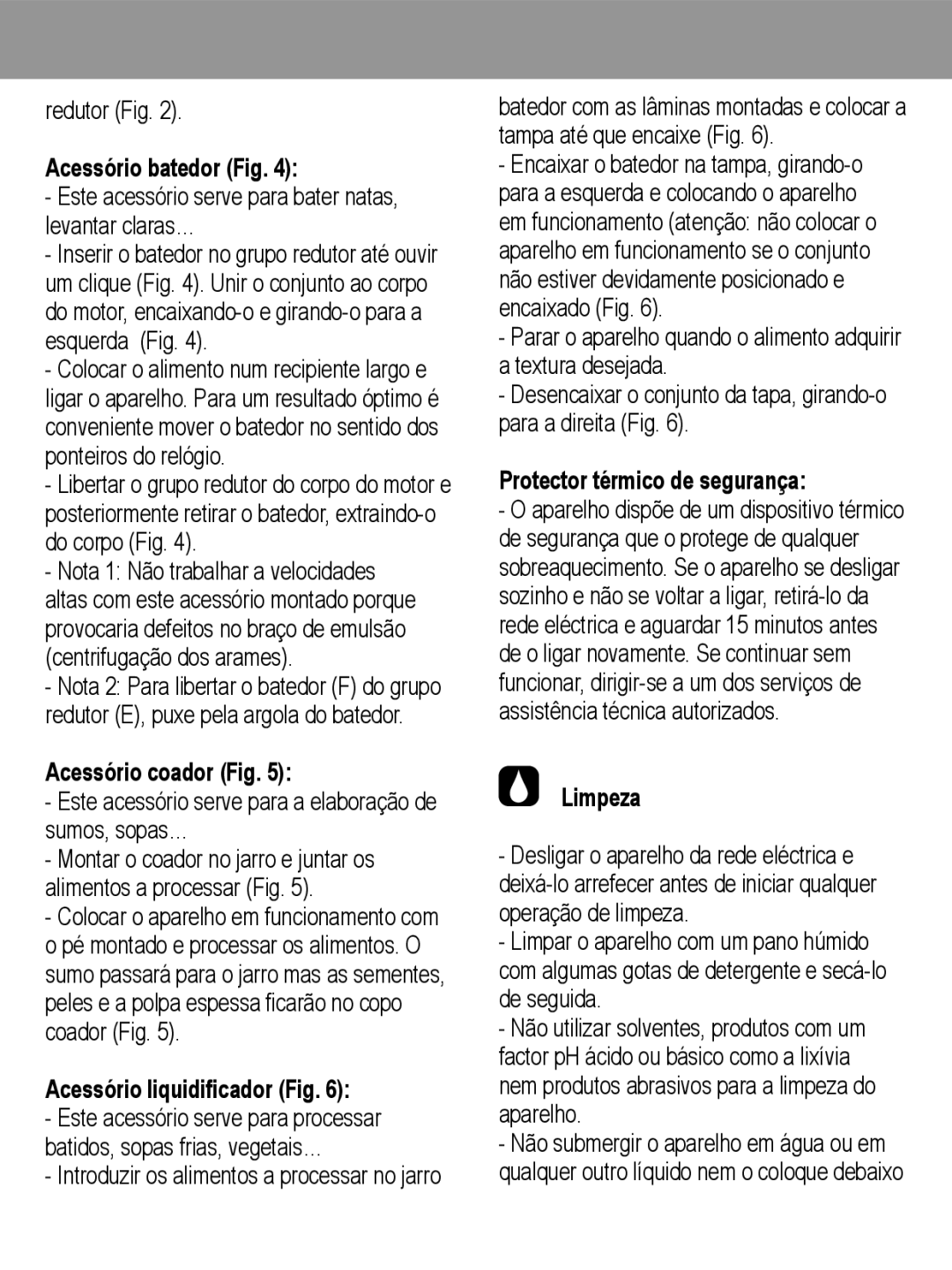 Taurus Group 850 Acessório batedor Fig, Acessório coador Fig, Acessório liquidificador Fig, Protector térmico de segurança 