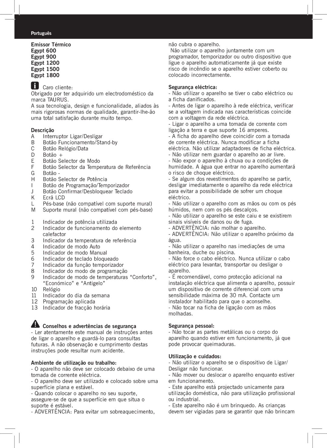 Taurus Group Egypt 600 manual Descrição Interruptor Ligar/Desligar 