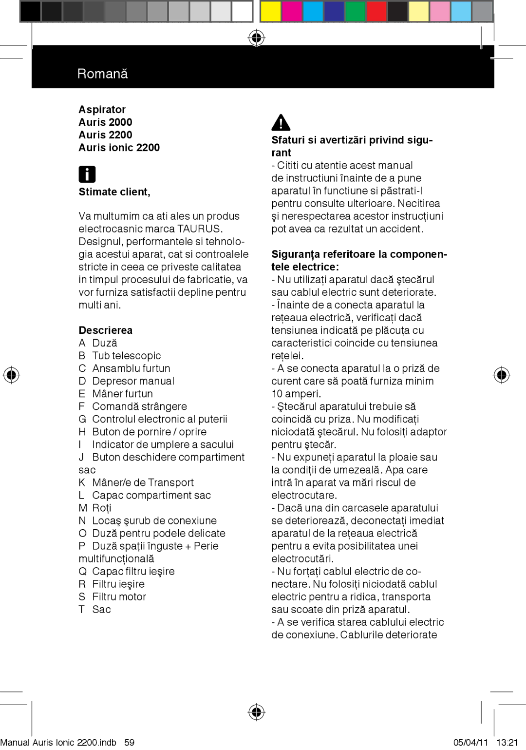 Taurus Group 2200, 2000 Aspirator Auris Auris ionic Stimate client, Descrierea, Sfaturi si avertizãri privind sigu- rant 