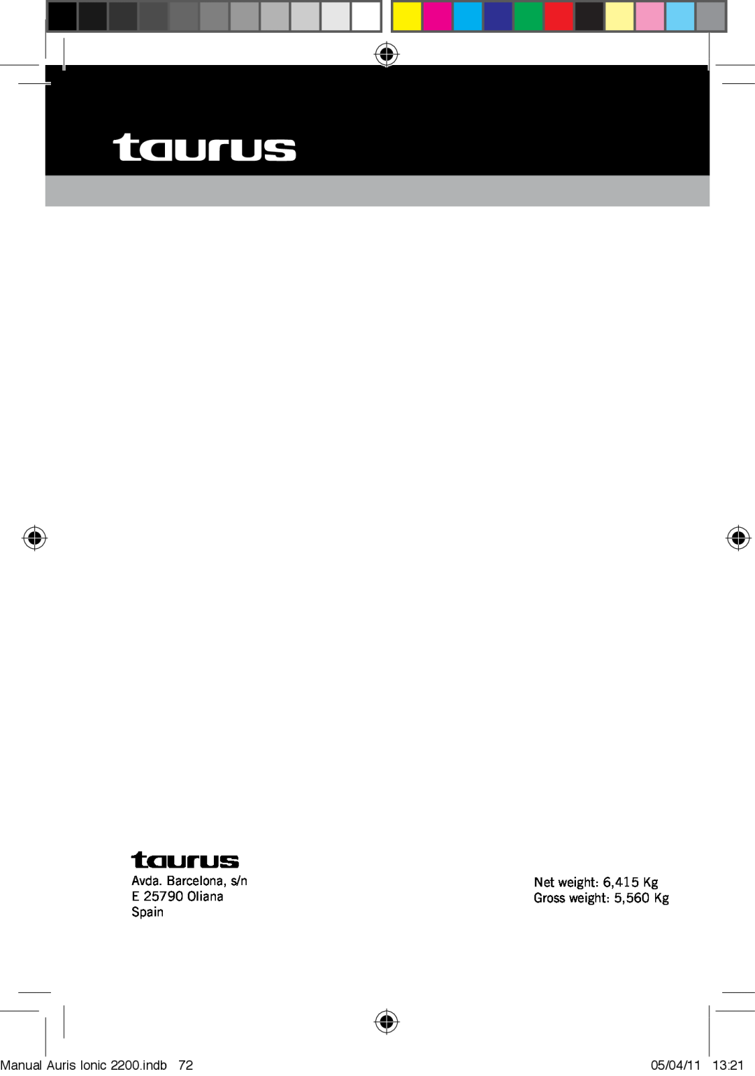Taurus Group ionic 2200 Avda. Barcelona, s/n, Net weight 6,415 Kg, E 25790 Oliana, Gross weight 5,560 Kg, Spain, Manual 