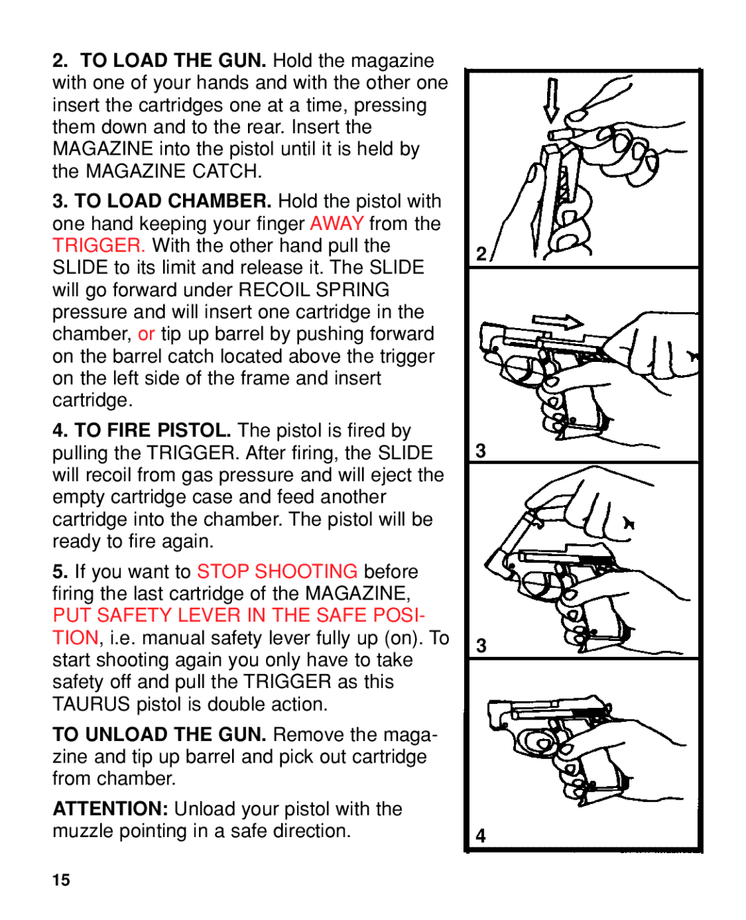 Taurus Group PT22/25 manual To Unload the GUN. Remove the maga 