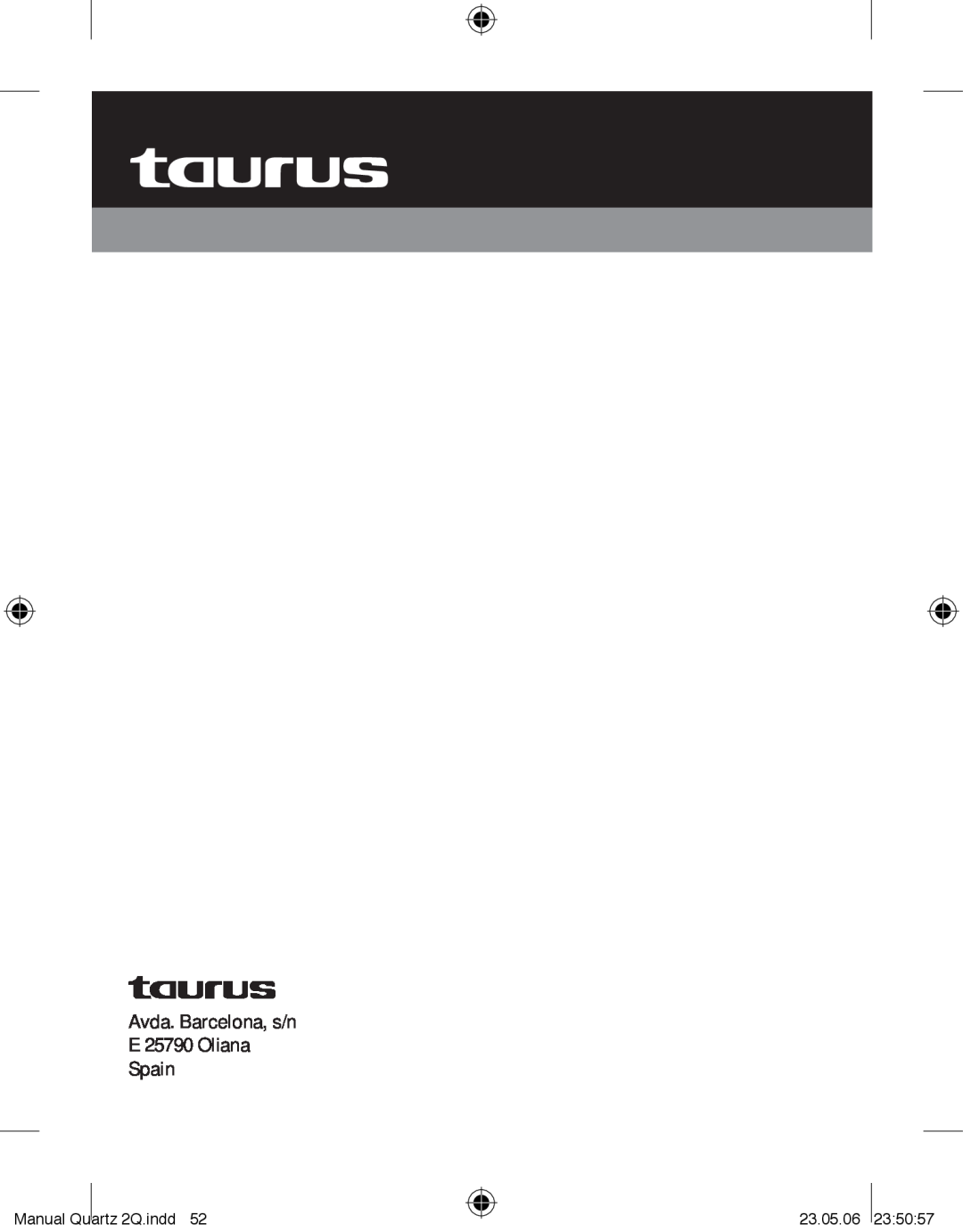 Taurus Group QUARTZ2Q manual Avda. Barcelona, s/n E 25790 Oliana Spain, Manual Quartz 2Q.indd, 23.05.06 