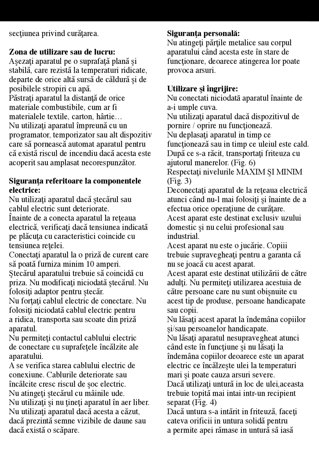 Taurus Group Star 3 Secţiunea privind curăţarea, Siguranţa referitoare la componentele electrice, Siguranţa personală 
