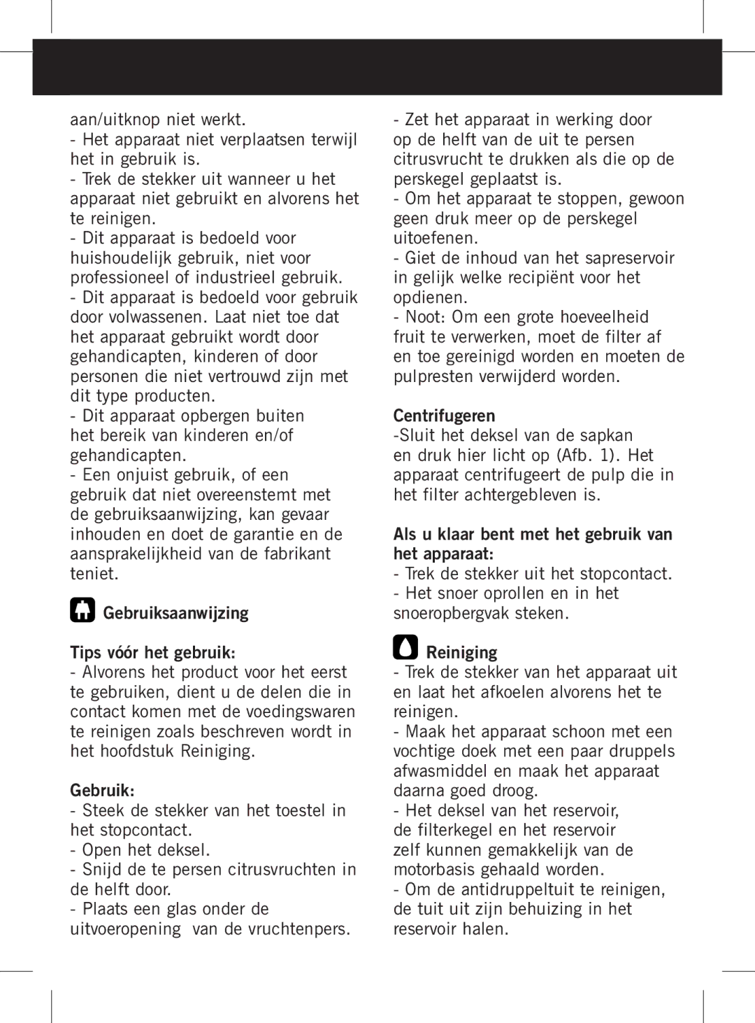 Taurus Group TCC3 manual Plaats een glas onder de uitvoeropening van de vruchtenpers 