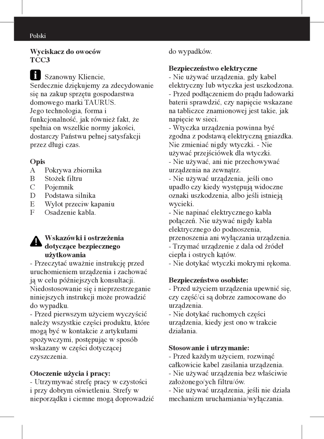 Taurus Group TCC3 Wyciskacz do owoców, Opis, Otoczenie użycia i pracy, Bezpieczeństwo elektryczne, Bezpieczeństwo osobiste 