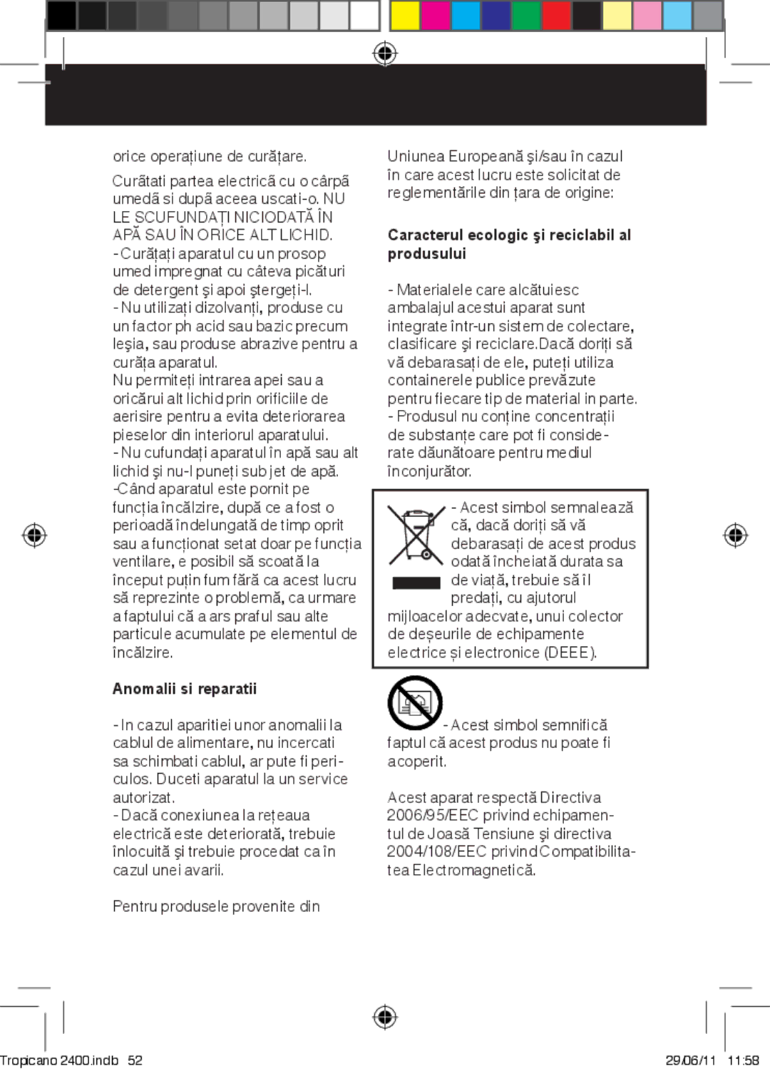 Taurus Group Tropicano 2400 manual Anomalii si reparatii, Caracterul ecologic şi reciclabil al produsului 