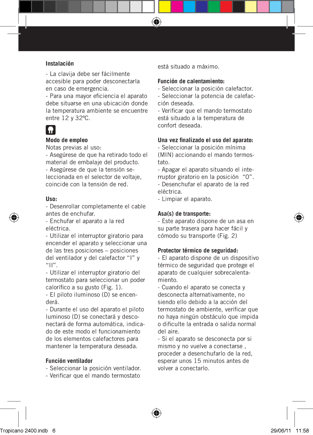 Taurus Group Tropicano 2400 manual Instalación, Modo de empleo, Uso, Función ventilador, Función de calentamiento 