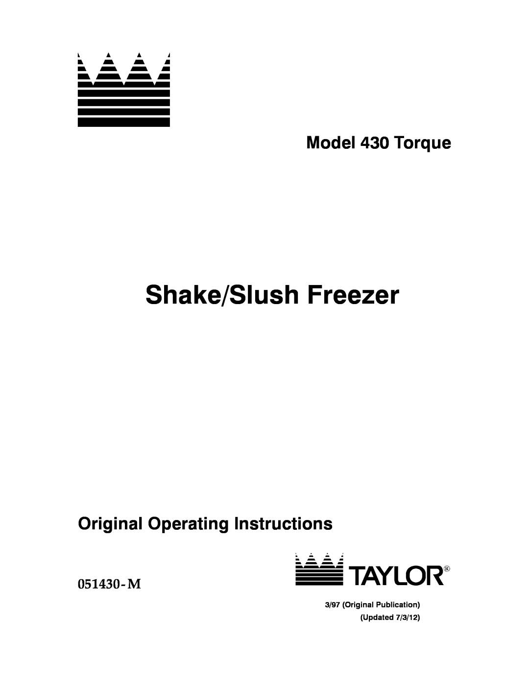 Taylor 430 TORQUE manual Shake/Slush Freezer, Model 430 Torque, Original Operating Instructions, 051430- M 