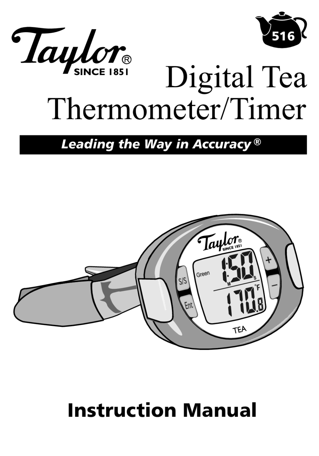 Taylor 516 instruction manual Digital Tea Thermometer/Timer, Instruction Manual, Leading the Way in Accuracy 