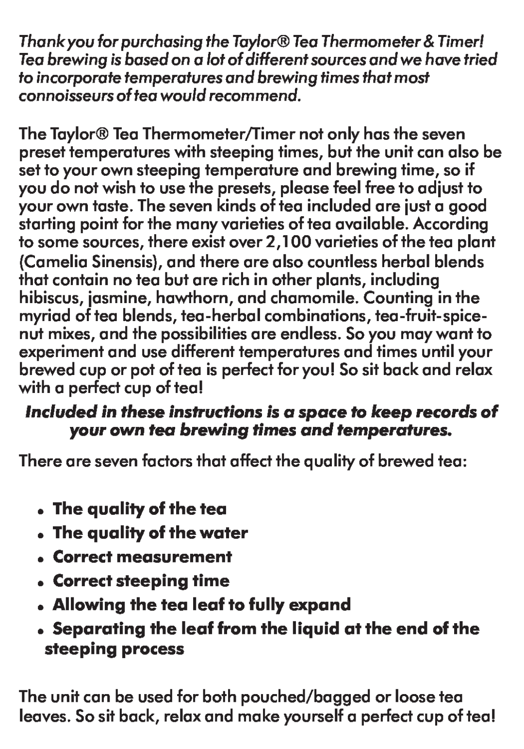 Taylor 516 Included in these instructions is a space to keep records of, your own tea brewing times and temperatures 