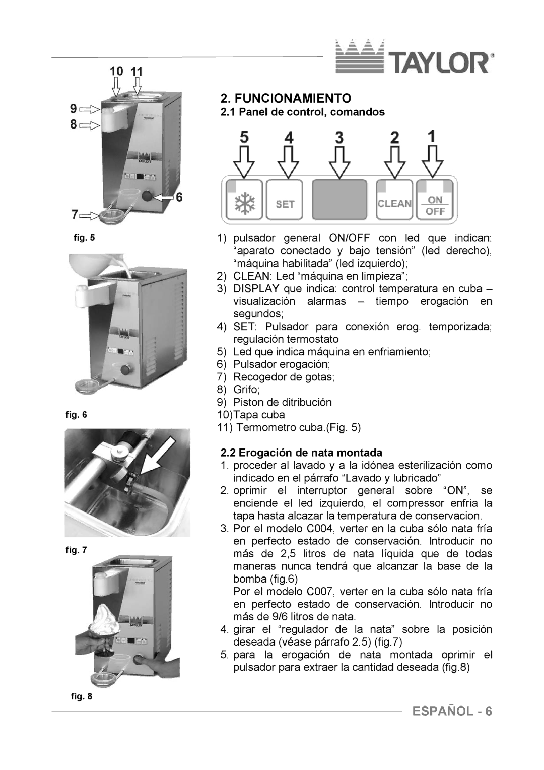 Taylor C004 - C007 manuel dutilisation Funcionamiento, Panel de control, comandos, Erogación de nata montada 