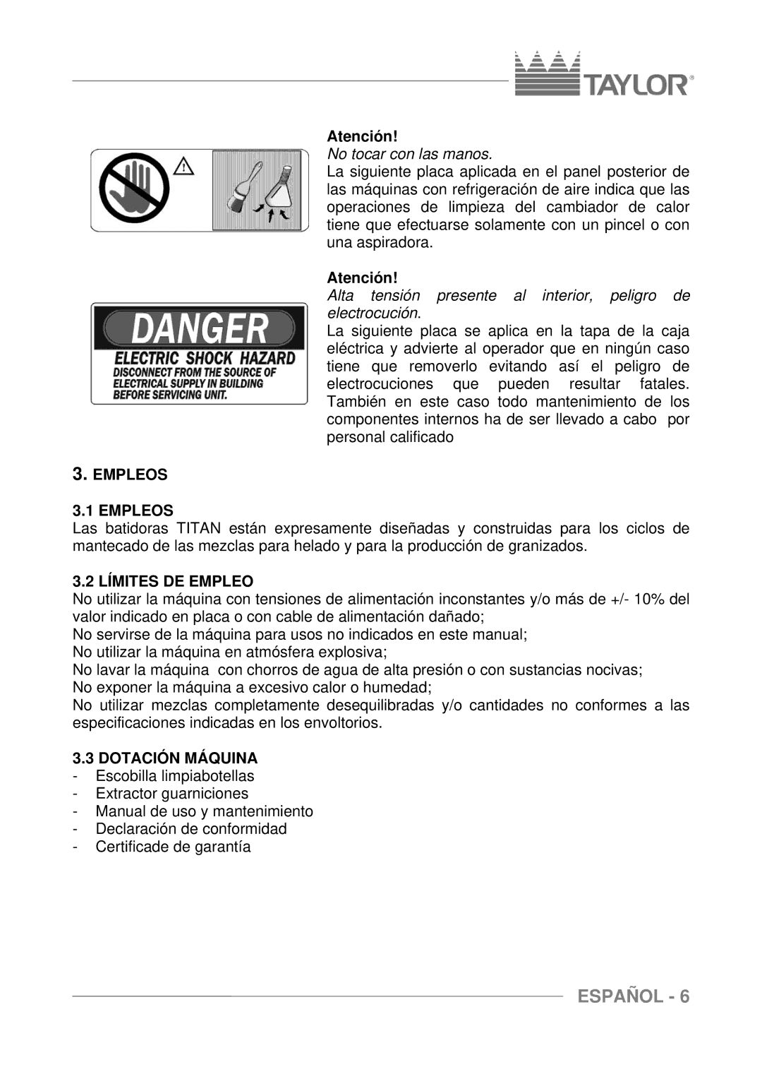 Taylor C118, C116 No tocar con las manos, Alta tensión presente al interior, peligro de electrocución, Límites DE Empleo 