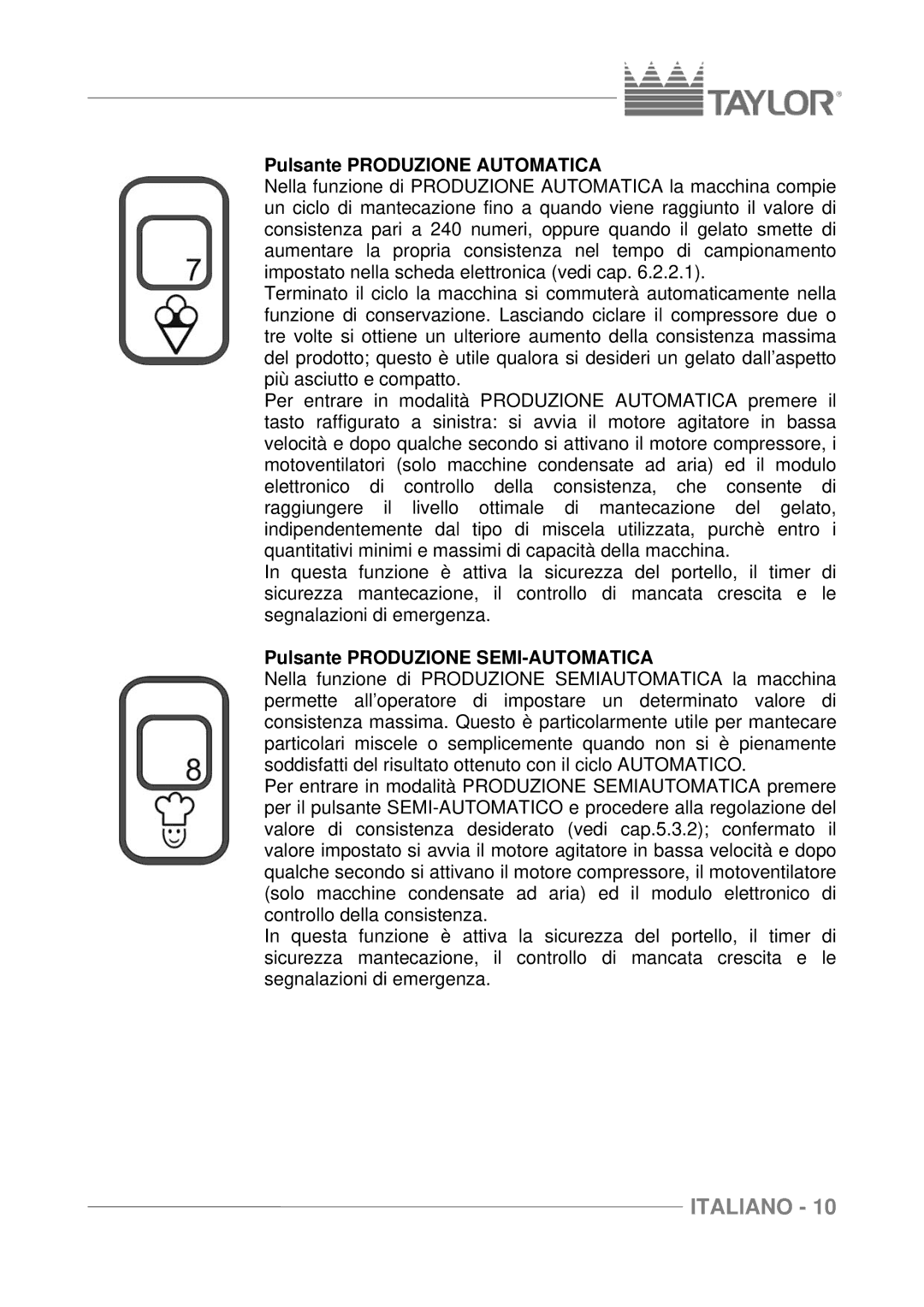 Taylor C116, C117, C118 manuel dutilisation Pulsante Produzione Automatica, Pulsante Produzione SEMI-AUTOMATICA 