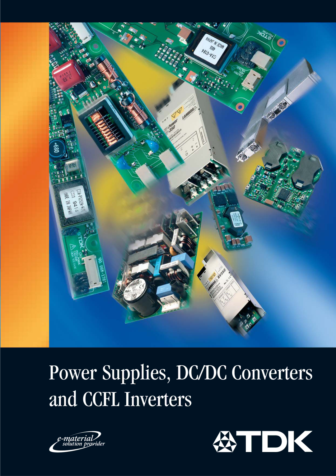 TDK Power Supply/DC to DC Converter/CCFL Inverter manual Power Supplies, DC/DC Converters and Ccfl Inverters 