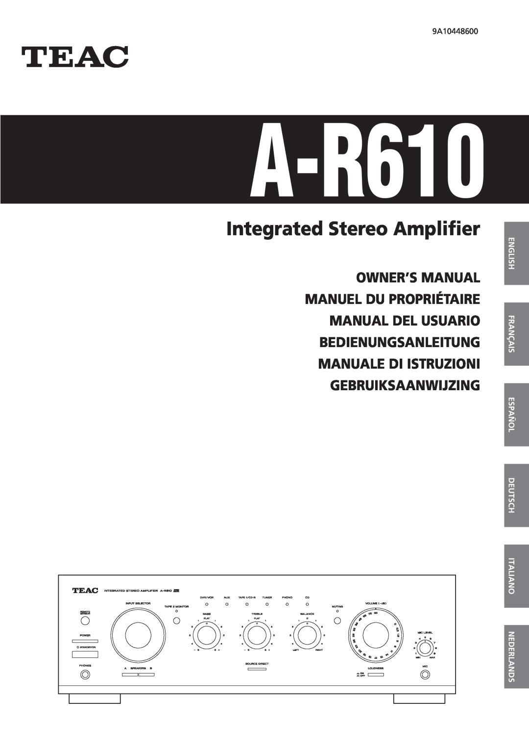 Teac A-R610 owner manual English Français Español Deutsch Italiano, Nederlands, Integrated Stereo Amplifier 