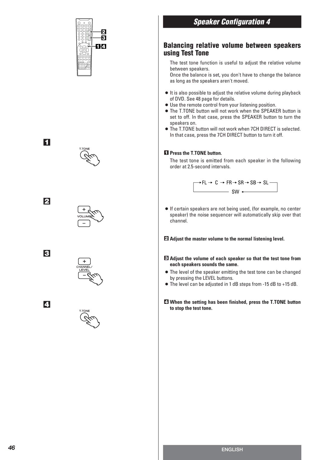 Teac AG-10DAV owner manual Balancing relative volume between speakers using Test Tone, Press the T.TONE button 