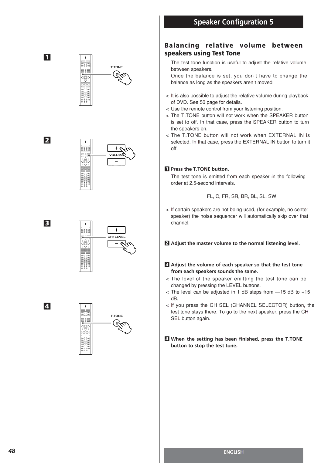 Teac AG-15D owner manual Balancing relative volume between speakers using Test Tone, Press the T.TONE button 