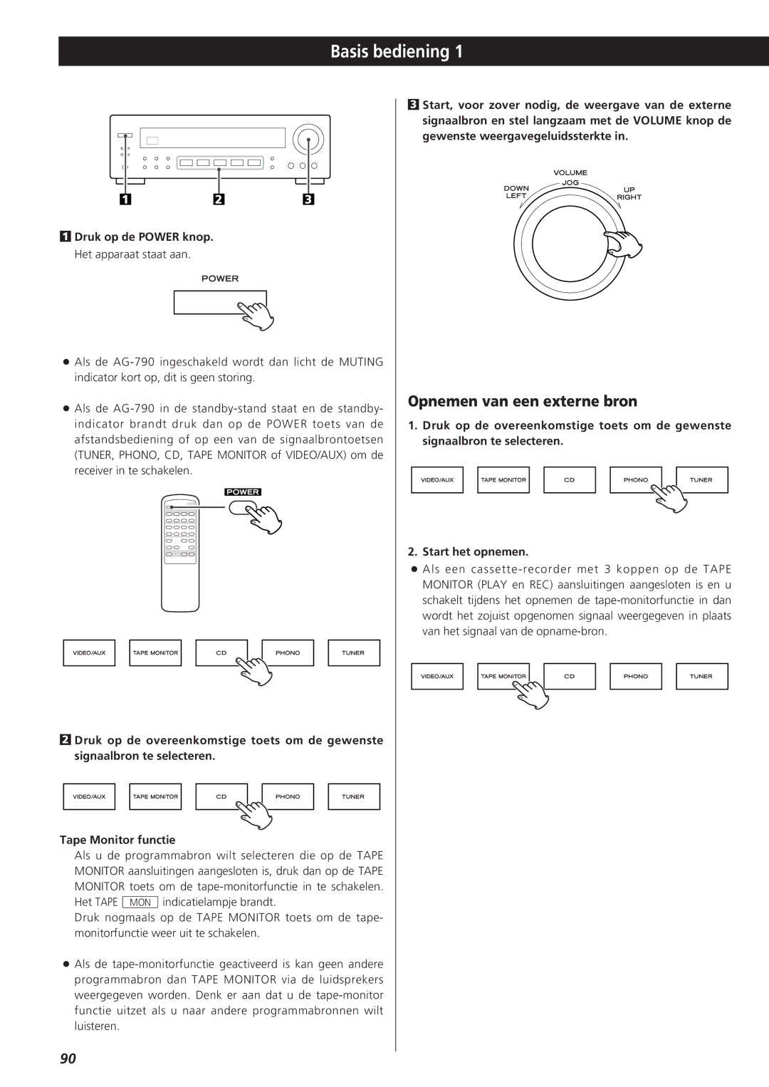 Teac AG-790 owner manual Basis bediening, Opnemen van een externe bron, Druk op de Power knop. Het apparaat staat aan 