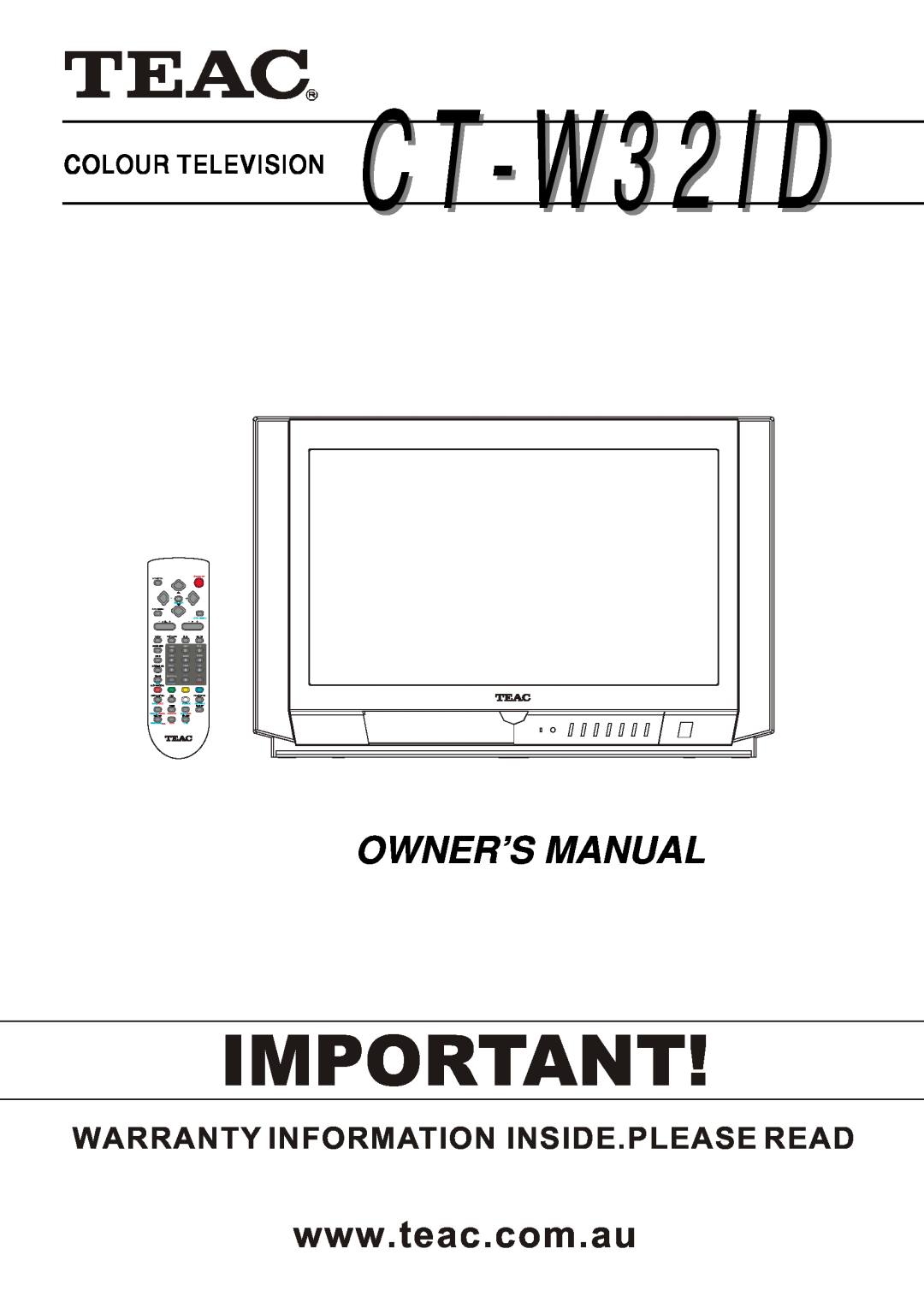 Teac owner manual Owner’S Manual, Warranty Information Inside.Please Read, COLOUR TELEVISION CT-W32ID, Standby, Atv/Dtv 