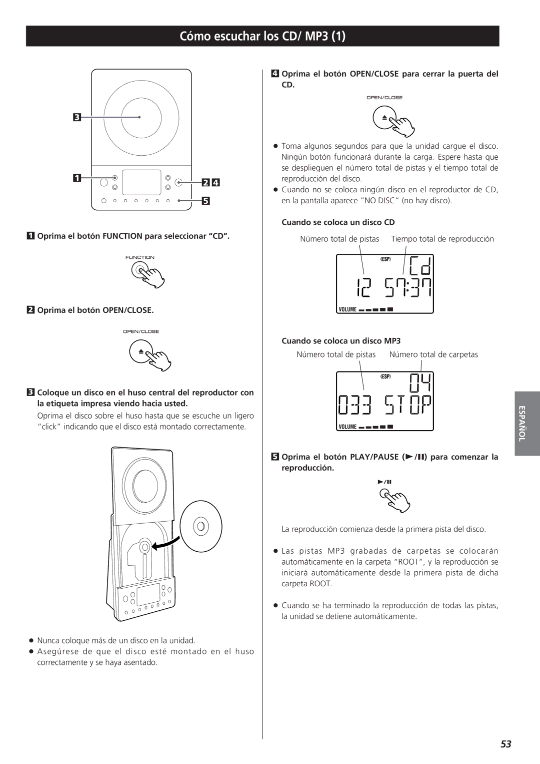 Teac MC-DX20 owner manual Cómo escuchar los CD/ MP3, Oprima el botón OPEN/CLOSE para cerrar la puerta del CD 