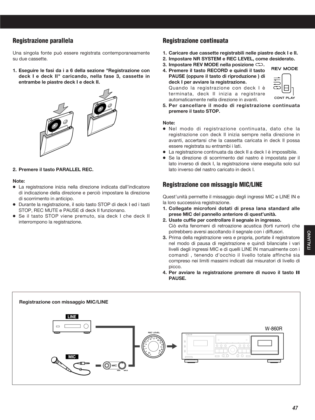 Teac W-860R owner manual Registrazione parallela, Registrazione continuata, Registrazione con missaggio MIC/LINE 