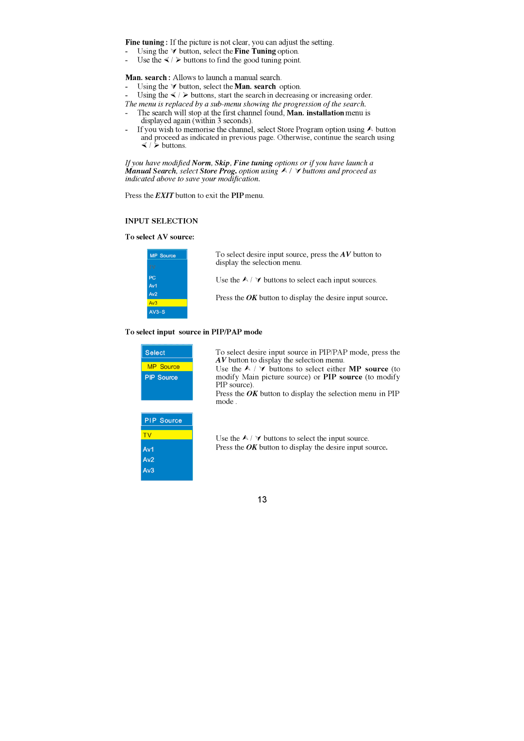 Technicolor - Thomson 20LW030B5 manual Input Selection, To select AV source, To select input source in PIP/PAP mode 