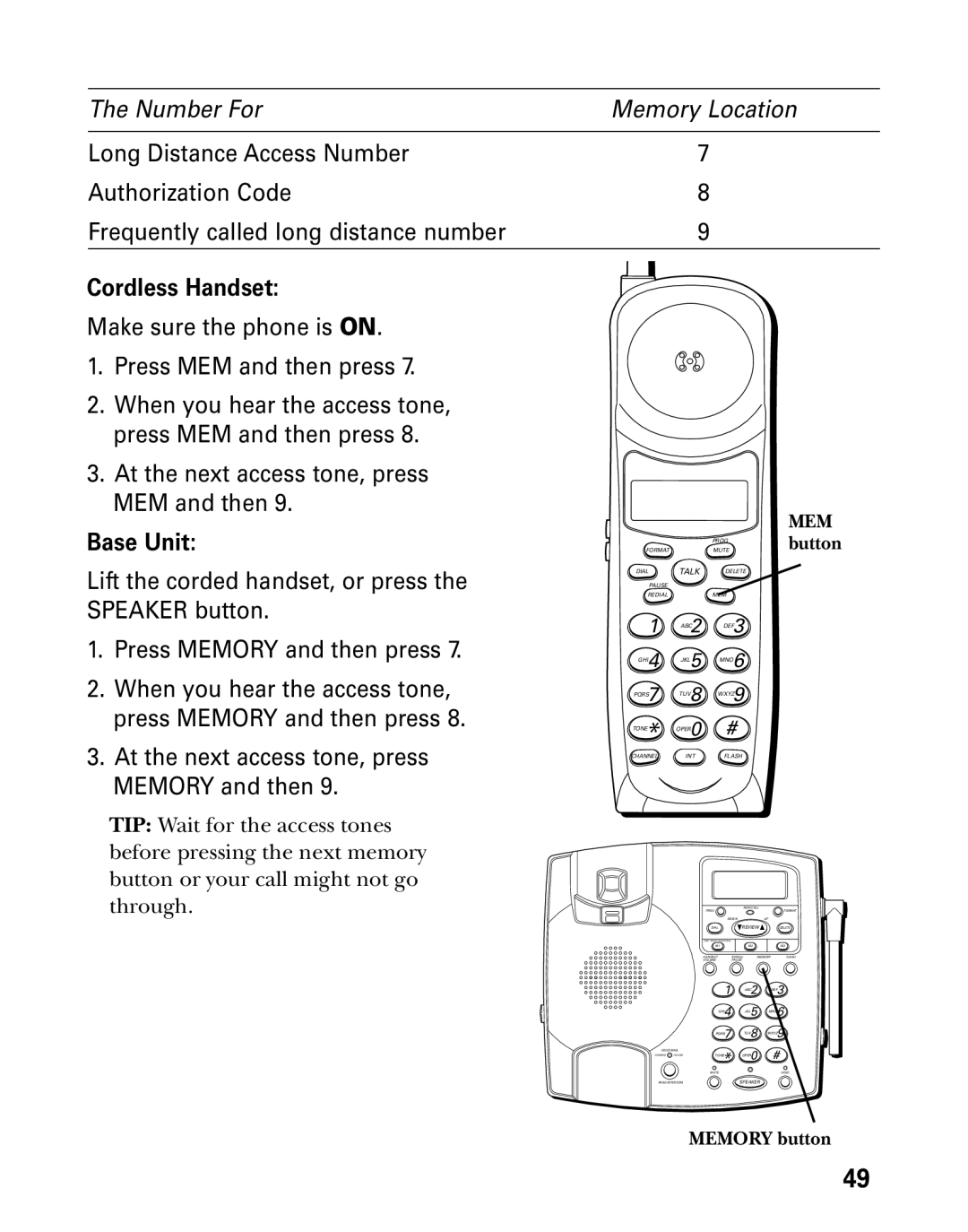 Technicolor - Thomson 26955 manual Make sure the phone is on Press MEM and then press 