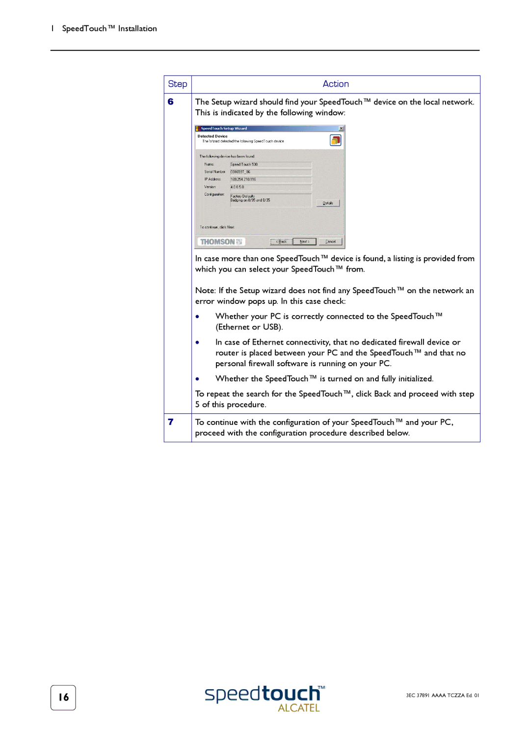 Technicolor - Thomson 510, 510i, 530 This is indicated by the following window, Which you can select your SpeedTouch from 