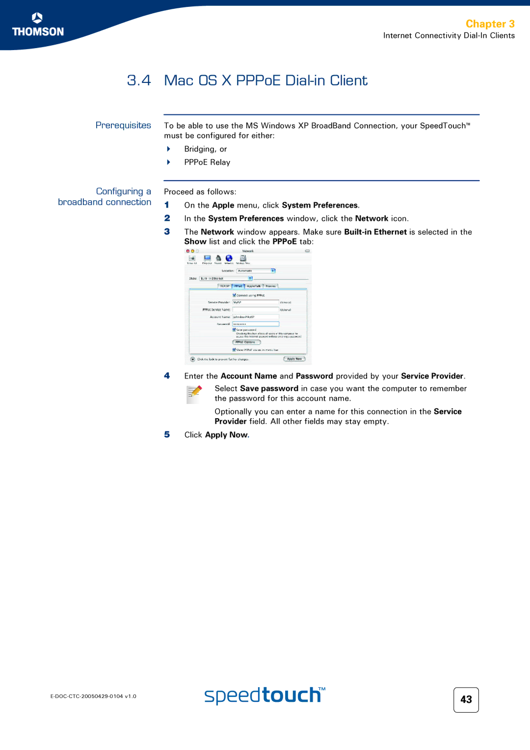 Technicolor - Thomson 605, 620 Mac OS X PPPoE Dial-in Client, On the Apple menu, click System Preferences, Click Apply Now 