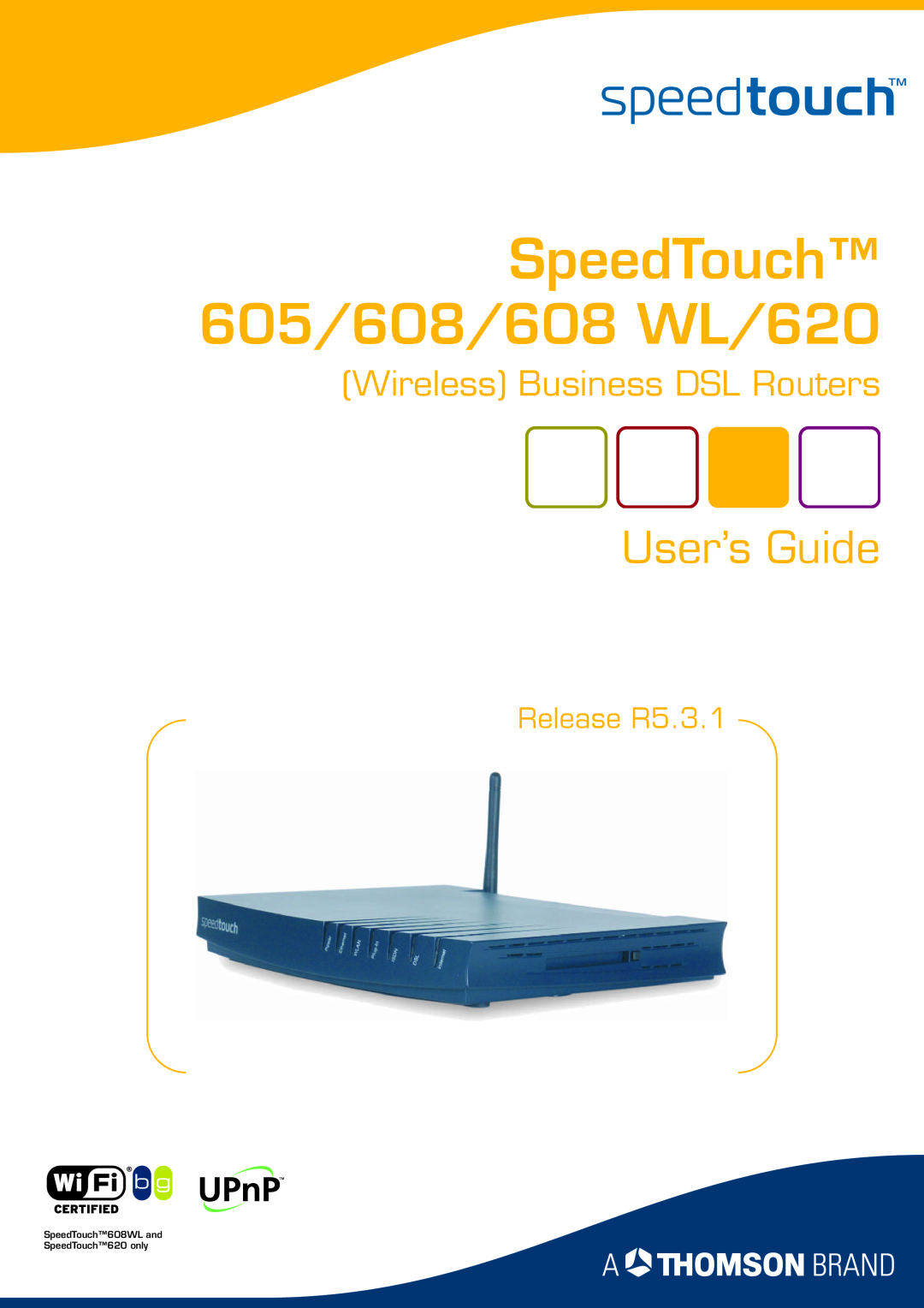 Technicolor - Thomson manual SpeedTouch 605/608/608 WL/620, User’s Guide, Wireless Business DSL Routers, Release R5.3.1 